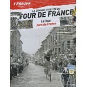 La grande histoire du tour de France - Le tour hors de France n° 43 Fabien Baumann book