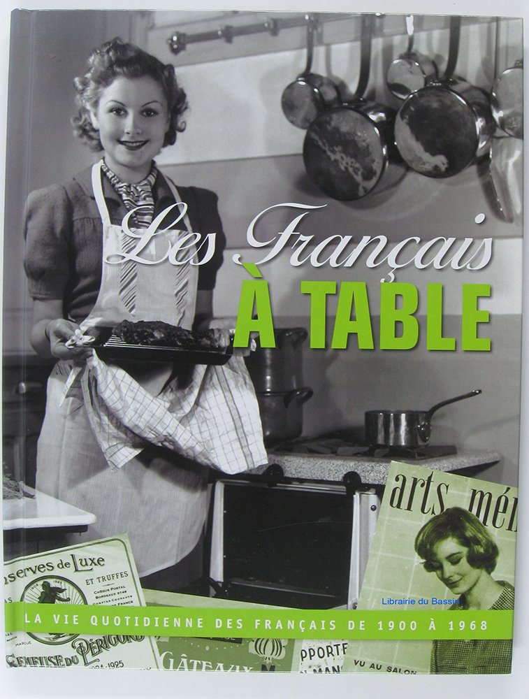 Les Français à Table, La vie quotidienne des français de 1900 à 1968. Books