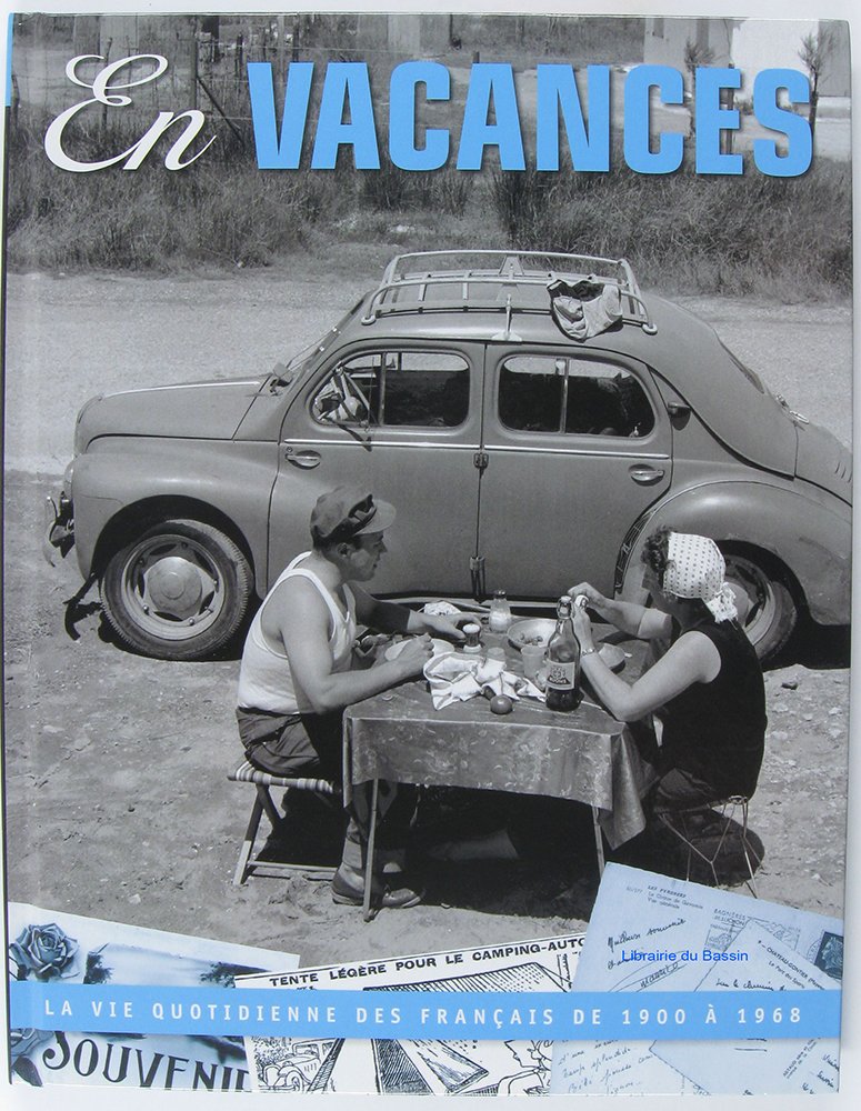 En vacances - la vie des français de 1900 à 1968 book