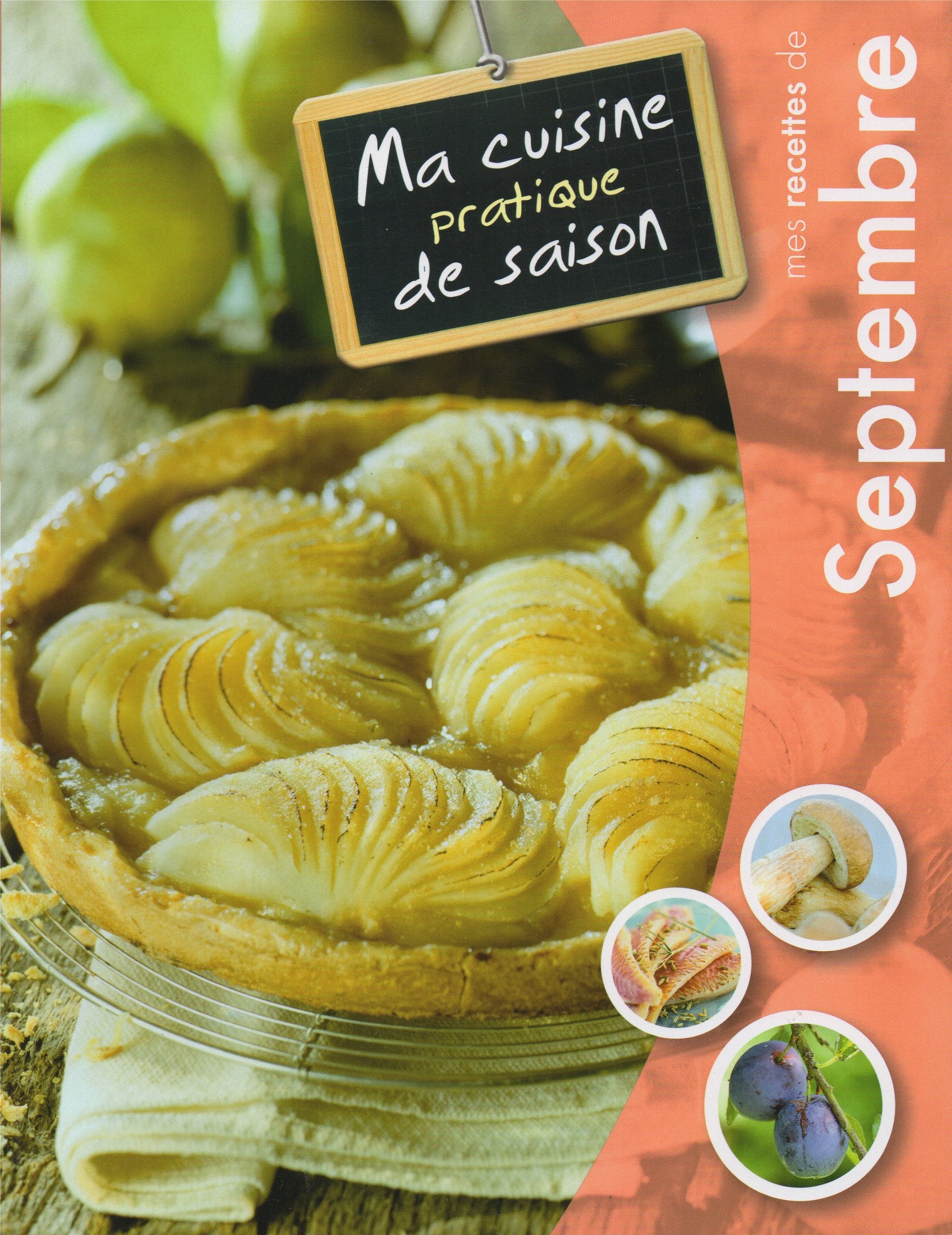 Mes Recettes De SEPTEMBRE - Ma Cuisine Pratique de Saison book