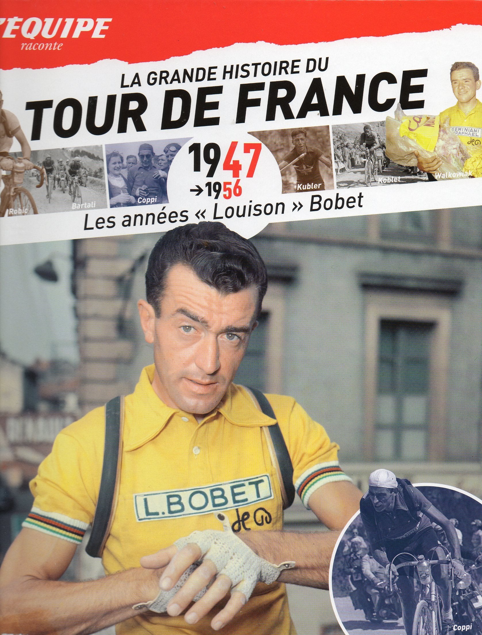 LA GRANDE HISTOIRE DU TOUR DE FRANCE LES ANNEES LOUISON BOBET Leisure & Fun
