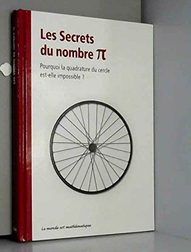 Les secrets du nombre Pi : Pourquoi la quadrature du cercle est-elle impossible ? book