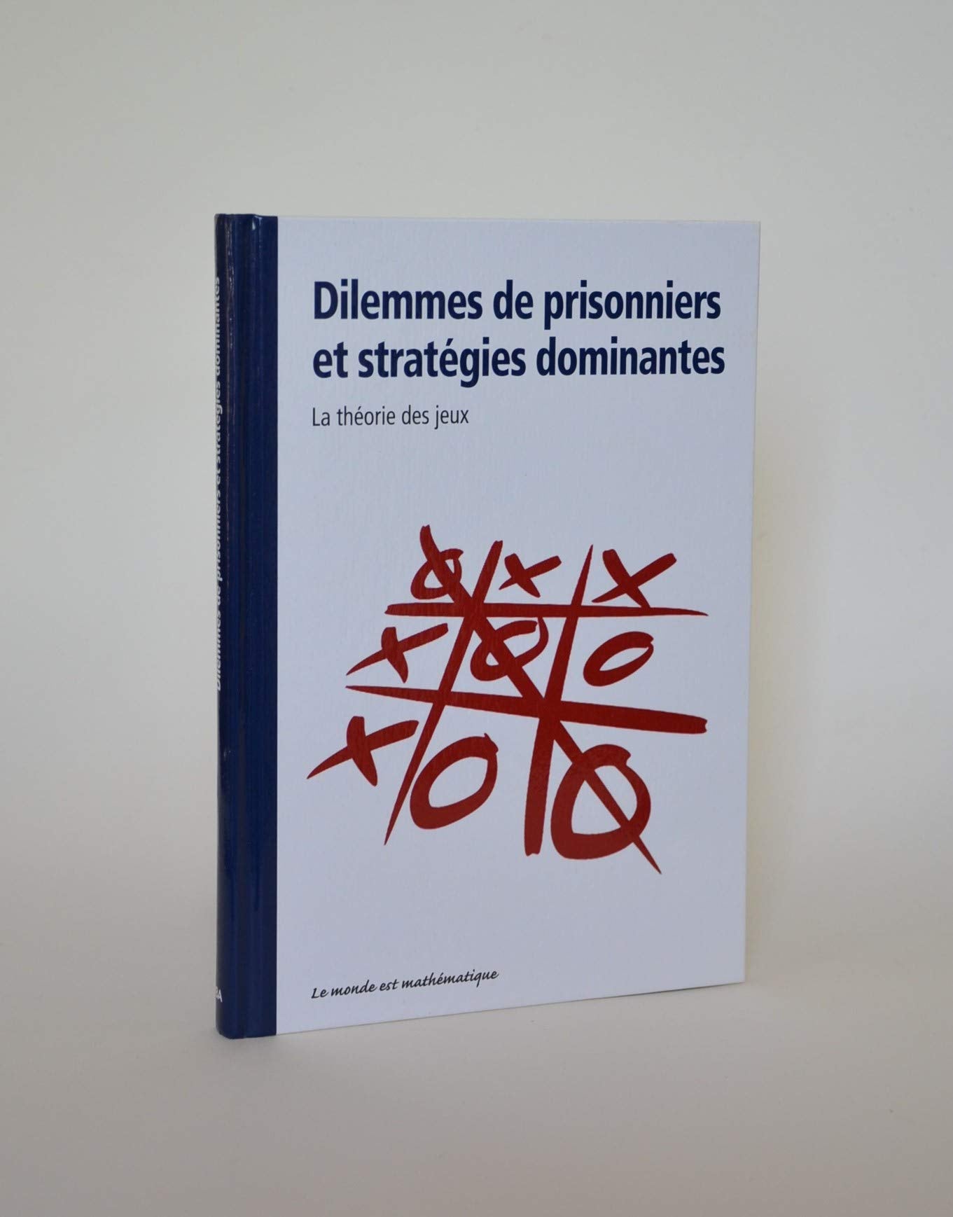 Dilemmes de prisonniers et stratégies dominantes : la théorie des jeux book