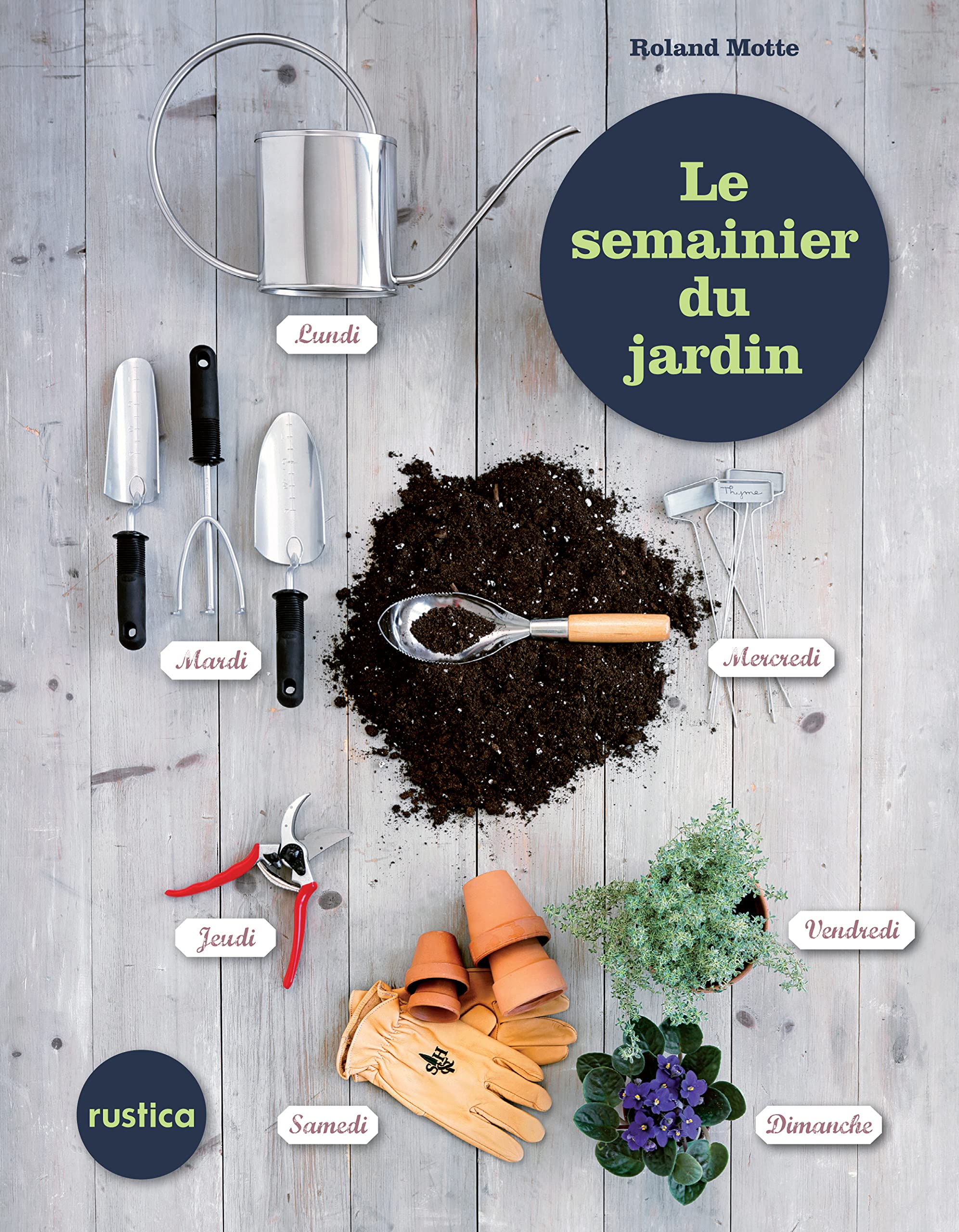 LE SEMAINIER DU JARDIN, 52 SEMAINES DE CONSEILS book