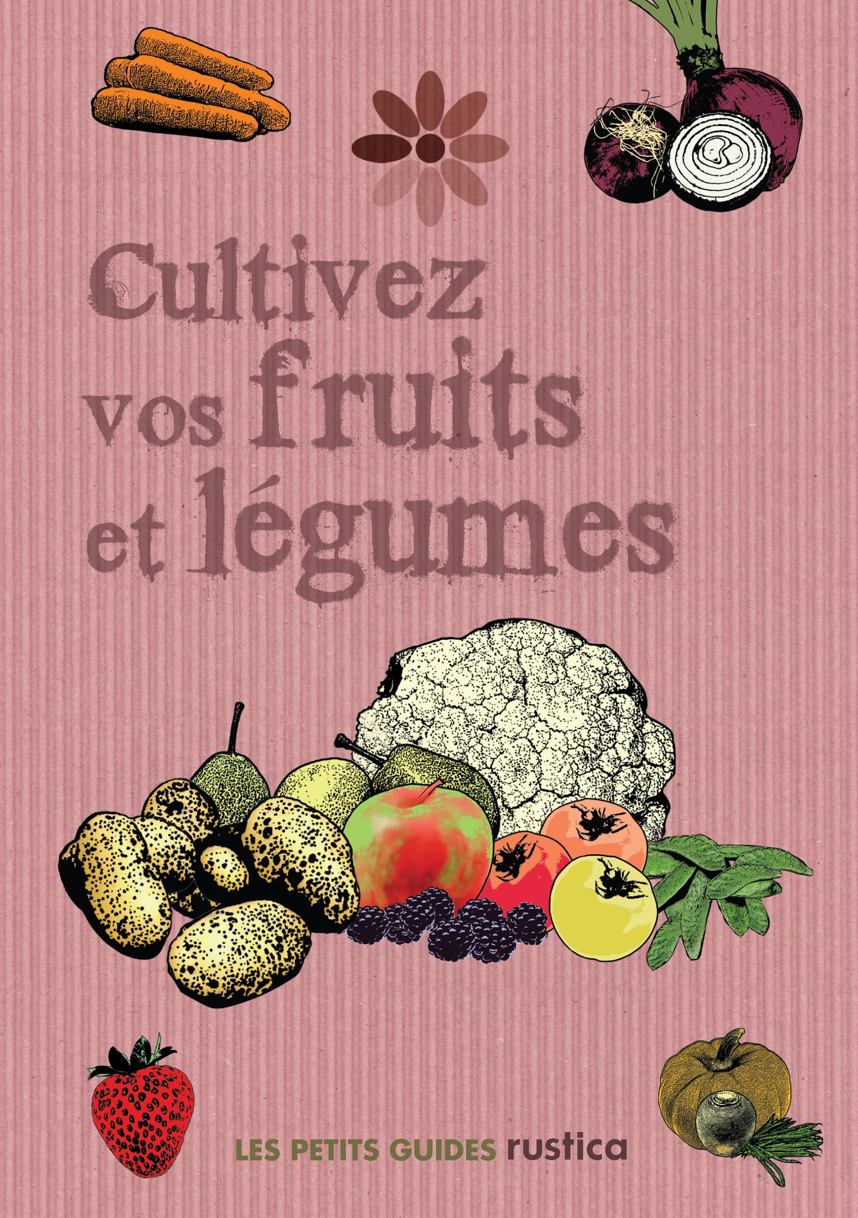 CULTIVEZ VOS FRUITS ET LEGUMES book