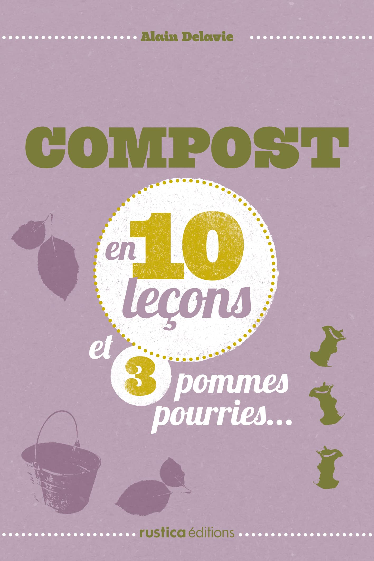 COMPOSTER EN 10 LECONS ET 3 POMMES POURRIES... book