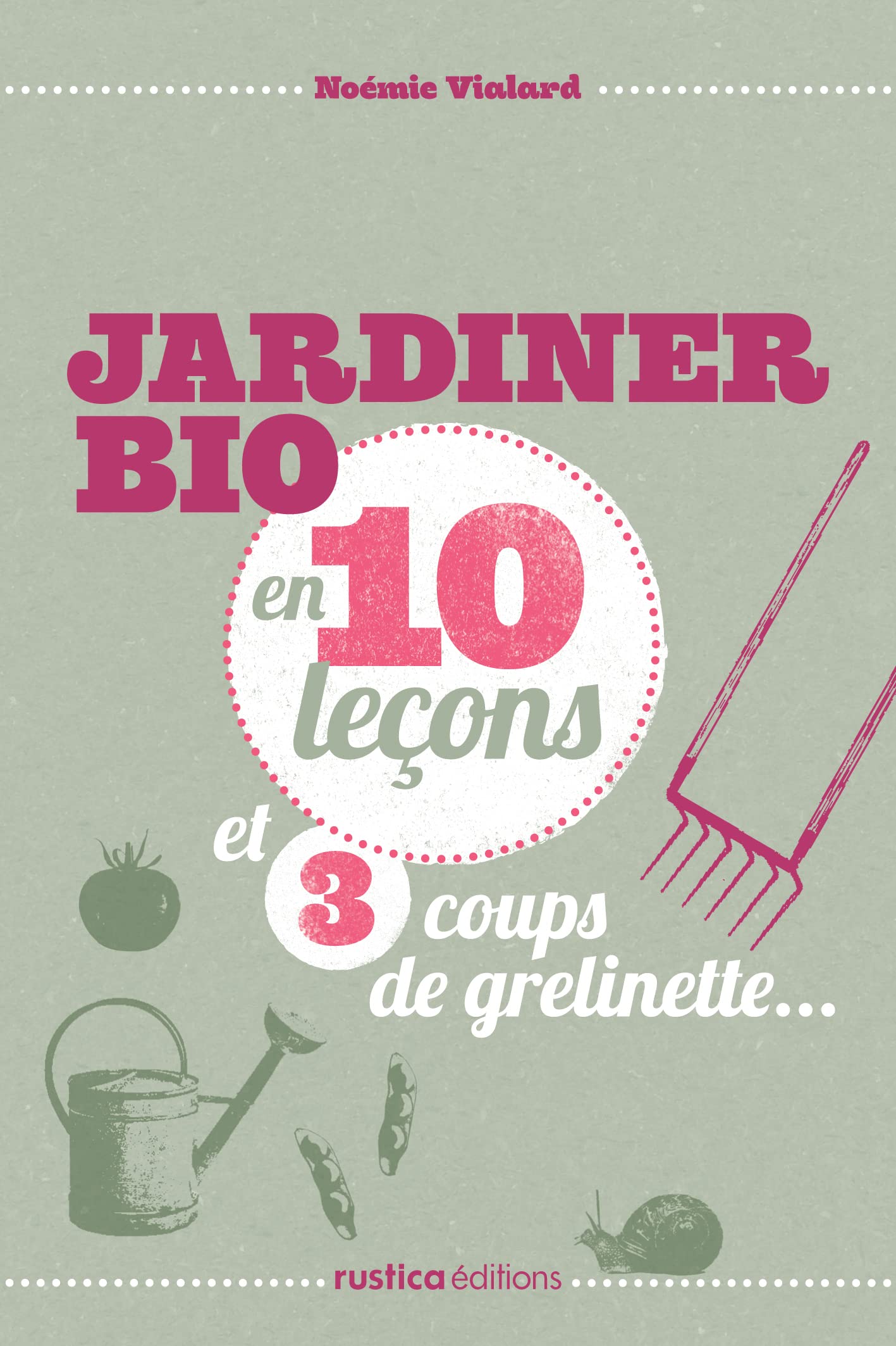 JARDINER BIO EN 10 LECON ET 3 COUPS DE GRELINETTE... book