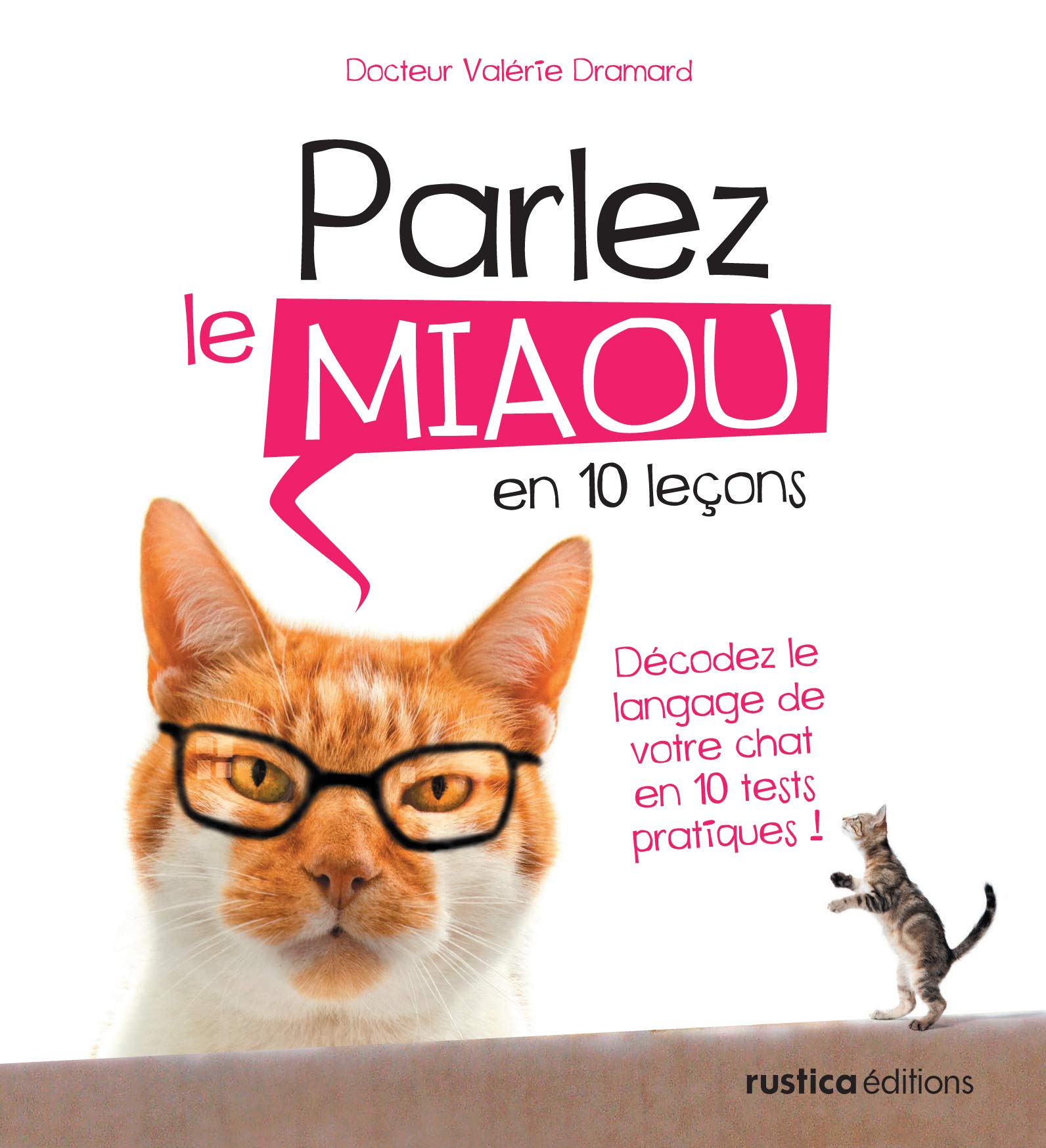 Parlez le miaou en 10 leçons: Décodez le langage de votre chat en 10 tests pratiques ! book