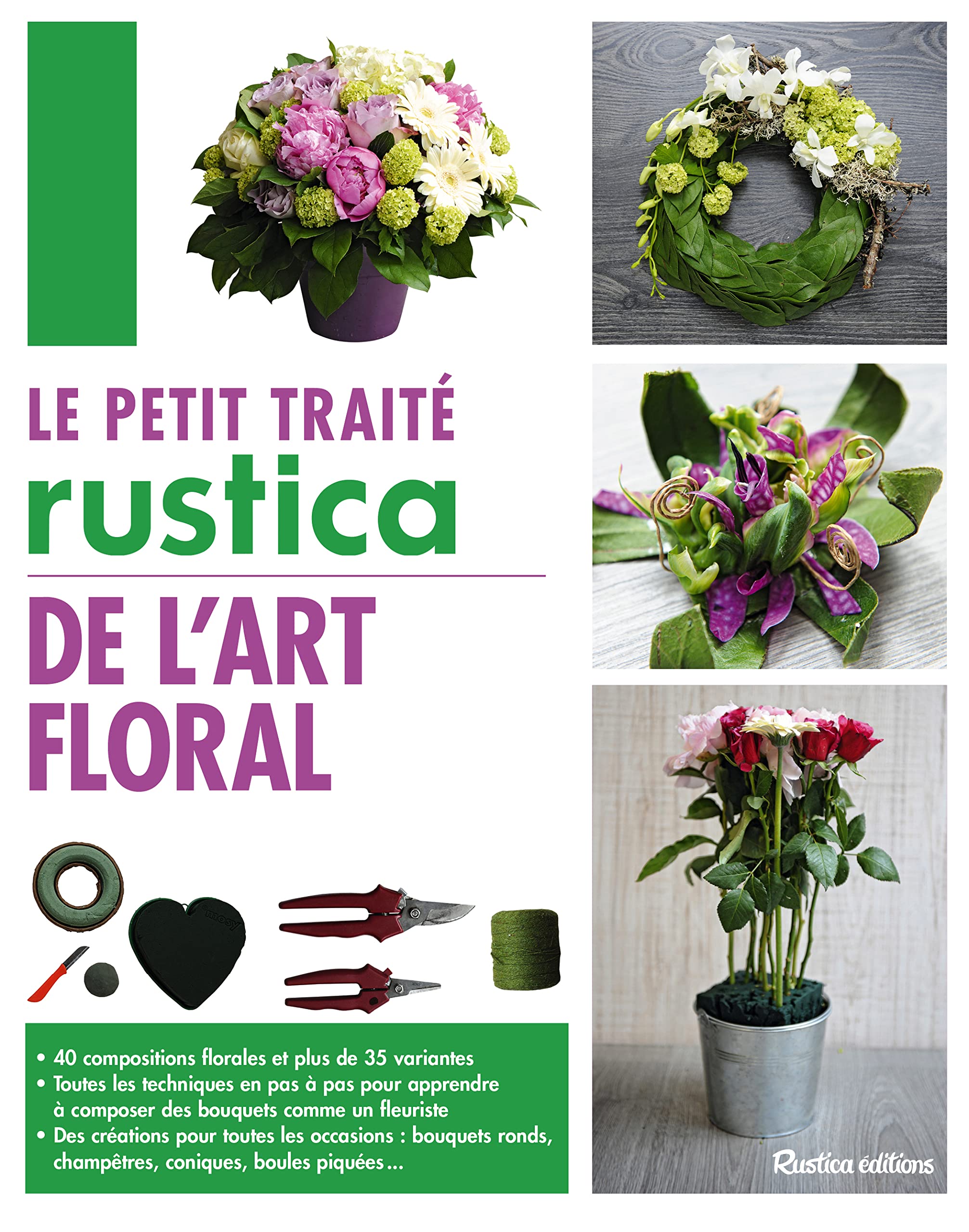 Le petit traité Rustica de l'art floral: 40 compositions florales et plus de 35 variantes - Toutes les techniques en pas à pas pour apprendre book