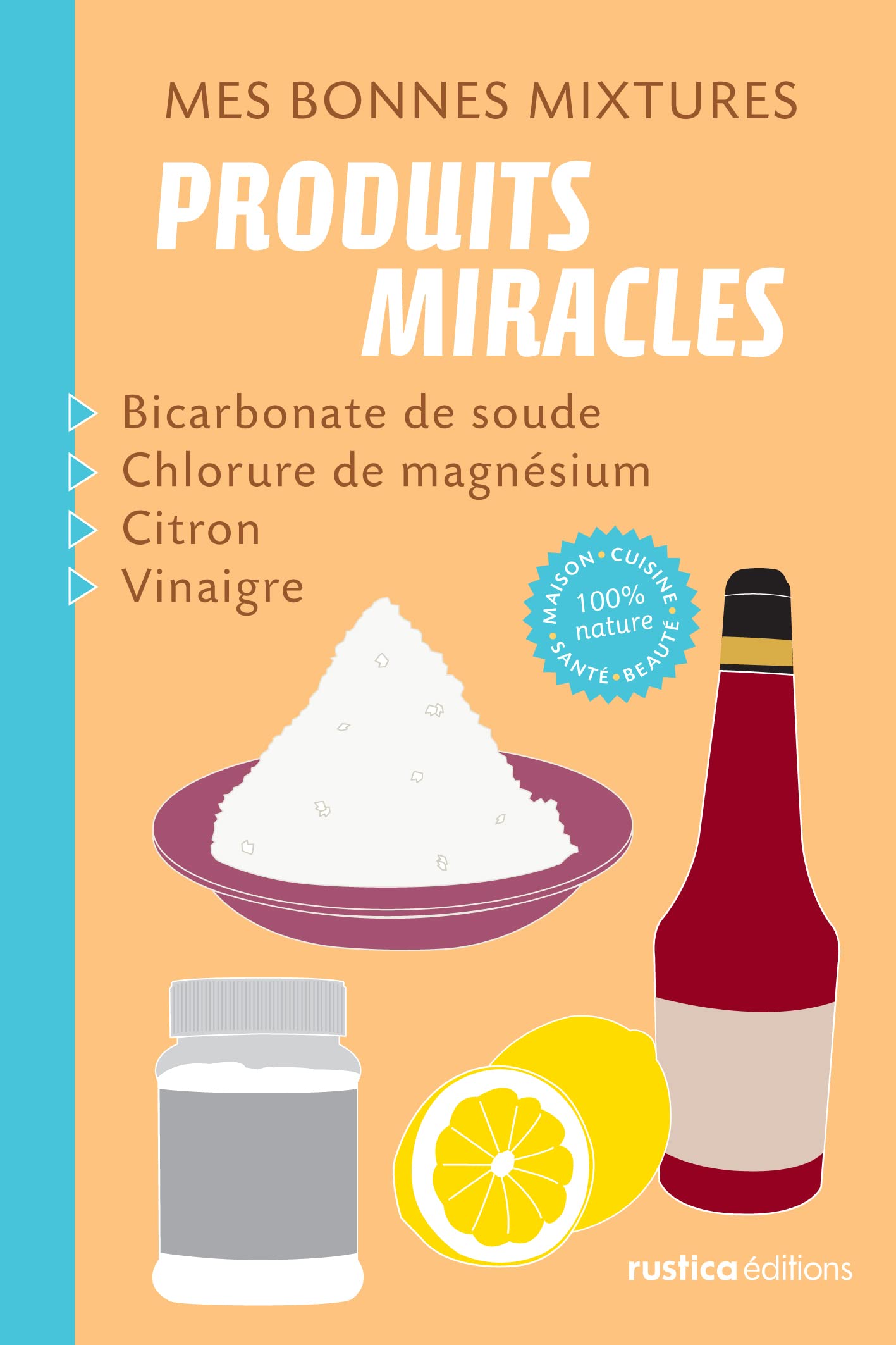 Produits miracles: Bicarbonate de soude, chlorure de magnésium, citron, vinaigre book