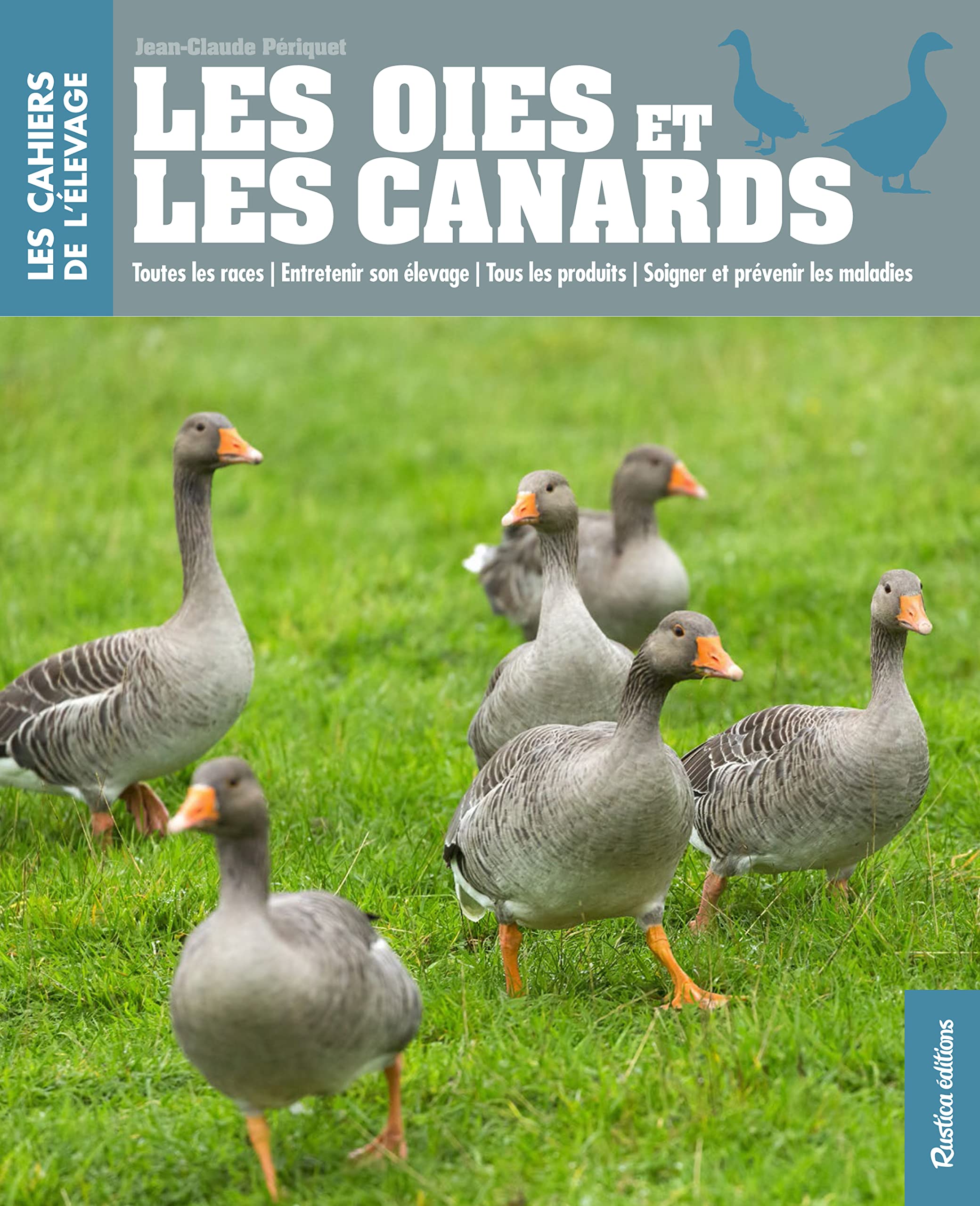 Les oies et les canards: Toutes les races - Entretenir son élevage - Tous les produits - Soigner et prévenir les maladies Leisure, Home & Garden