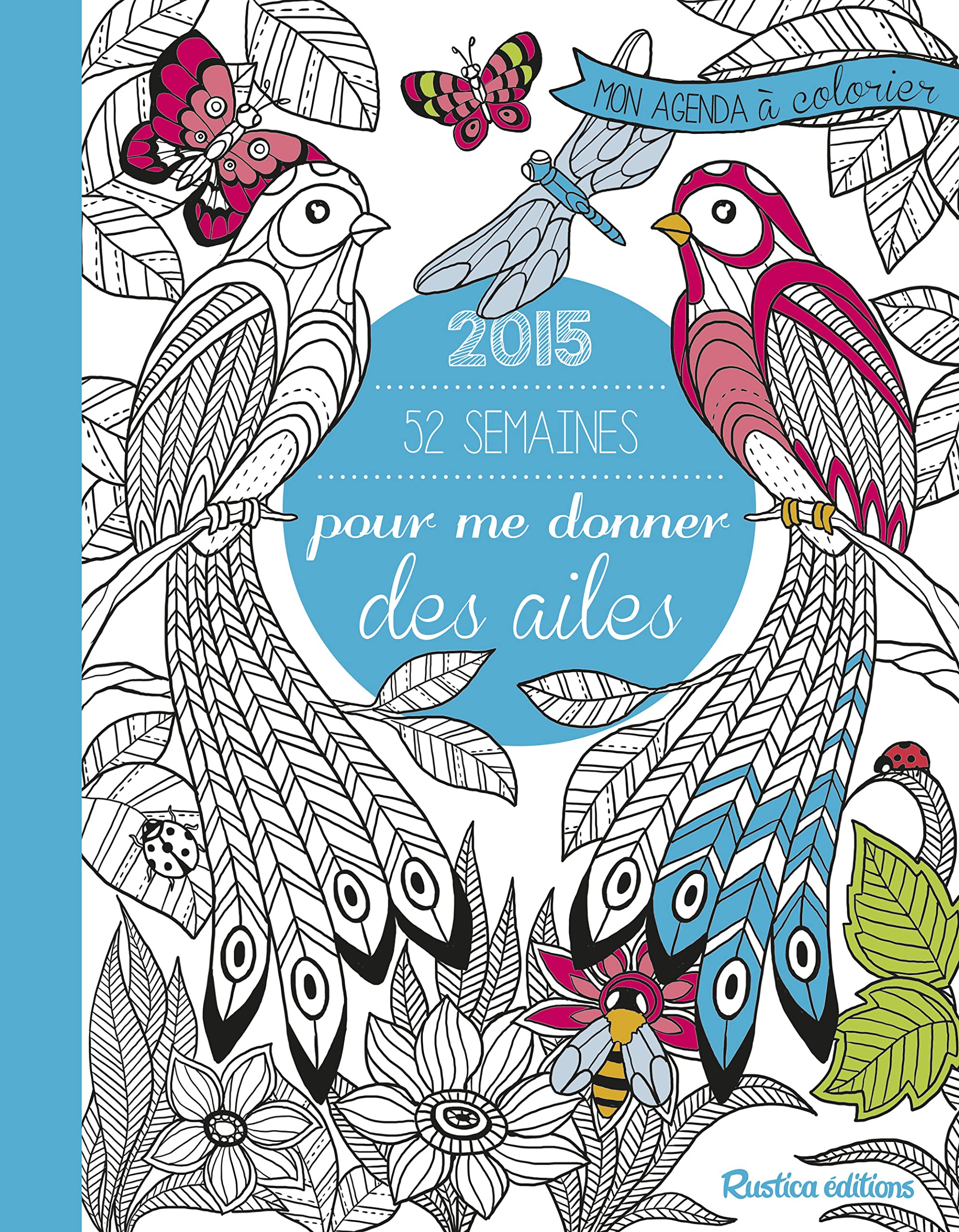 MON AGENDA A COLORIER : 52 SEMAINES POUR ME DONNER DES AILES book
