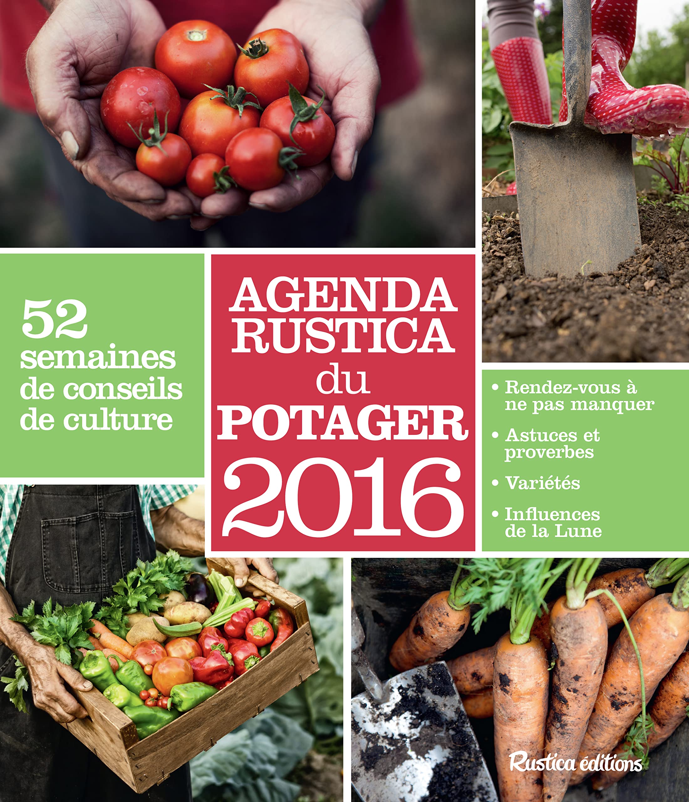 Agenda Rustica du potager 2016: 52 semaines de conseils de culture Garden & Plants