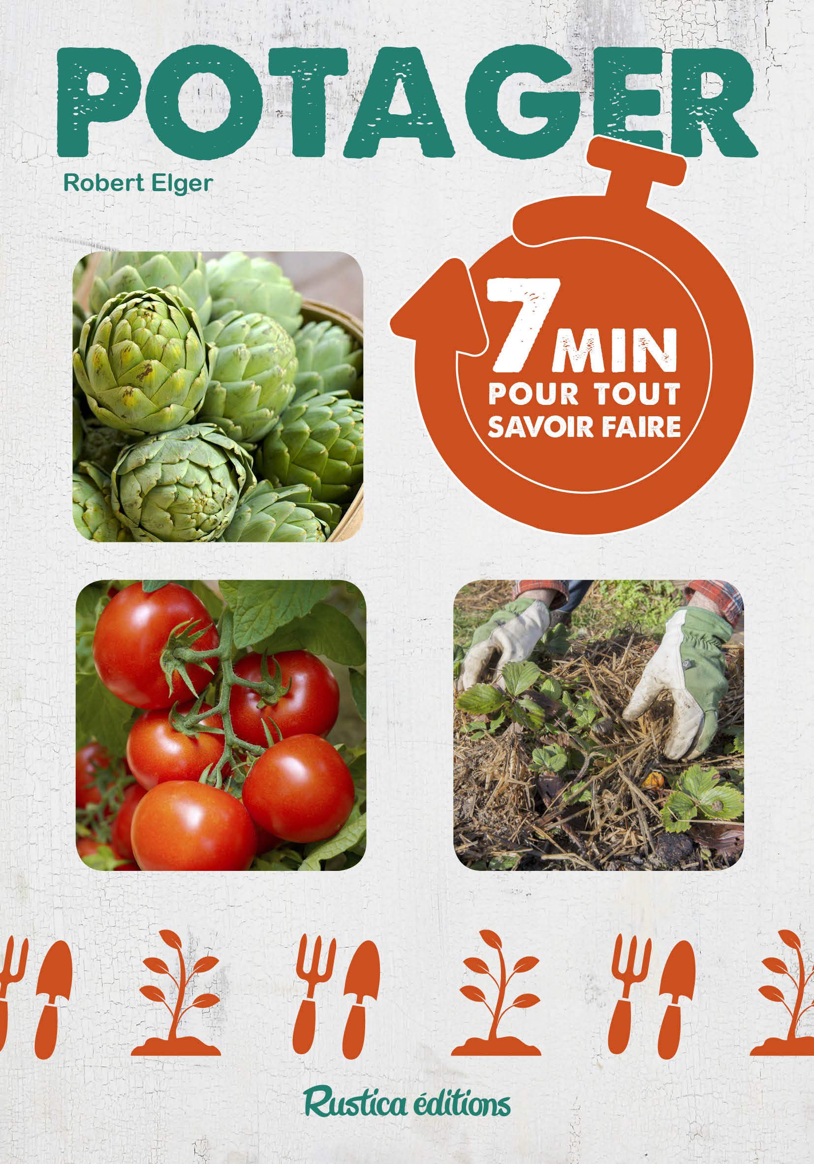 7 MINUTES POUR TOUT SAVOIR FAIRE AU POTAGER book