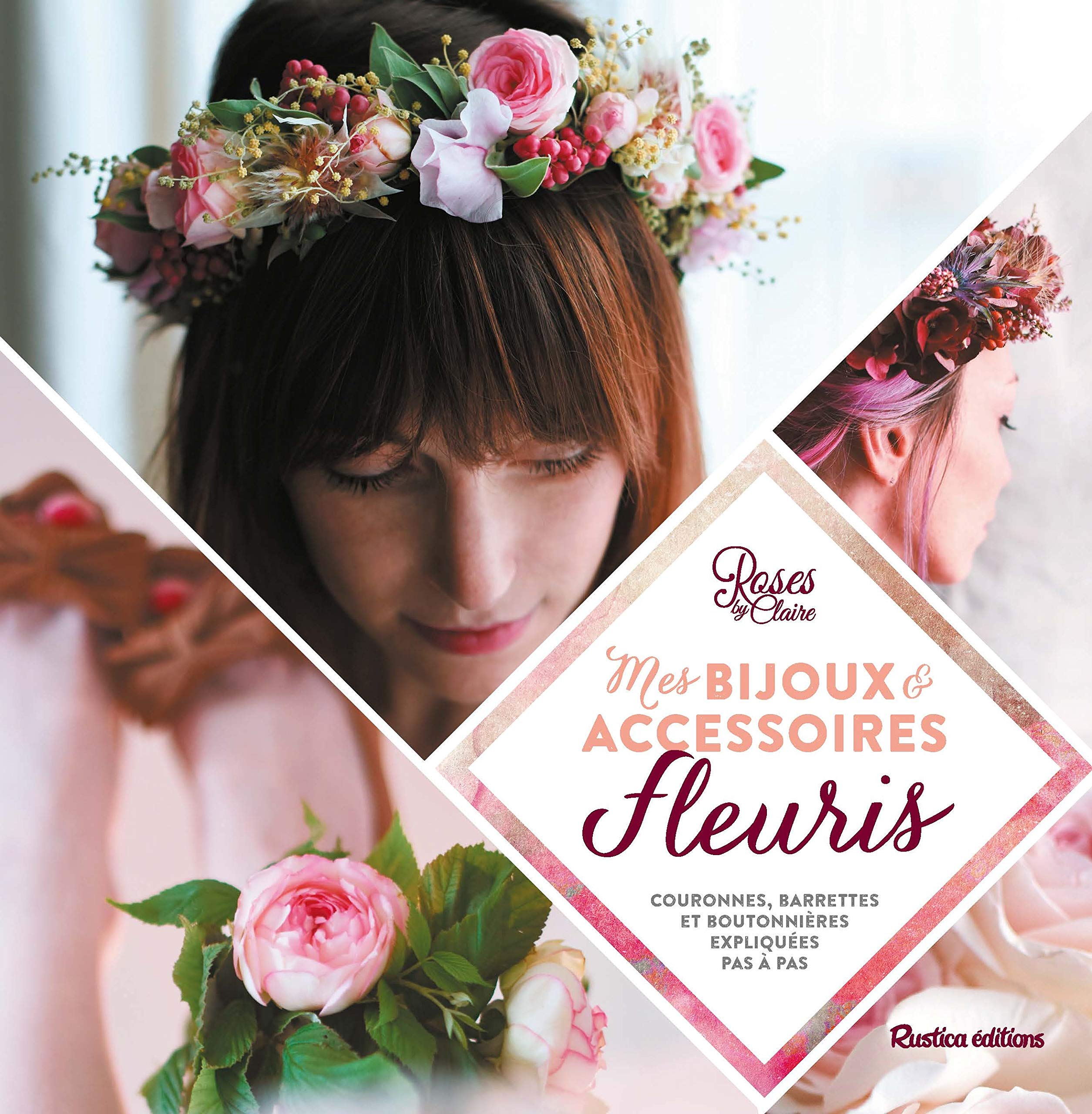 Mes bijoux et accessoires fleuris: Couronnes, headbands et boutonnières expliqués pas à pas book