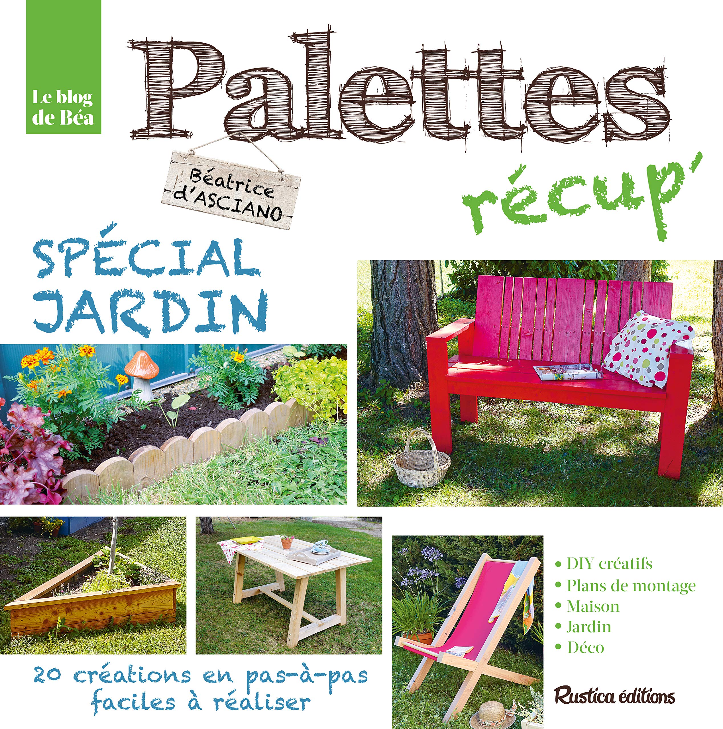 Palettes récup' spécial jardin: 25 créations en pas-à-pas faciles à réaliser book