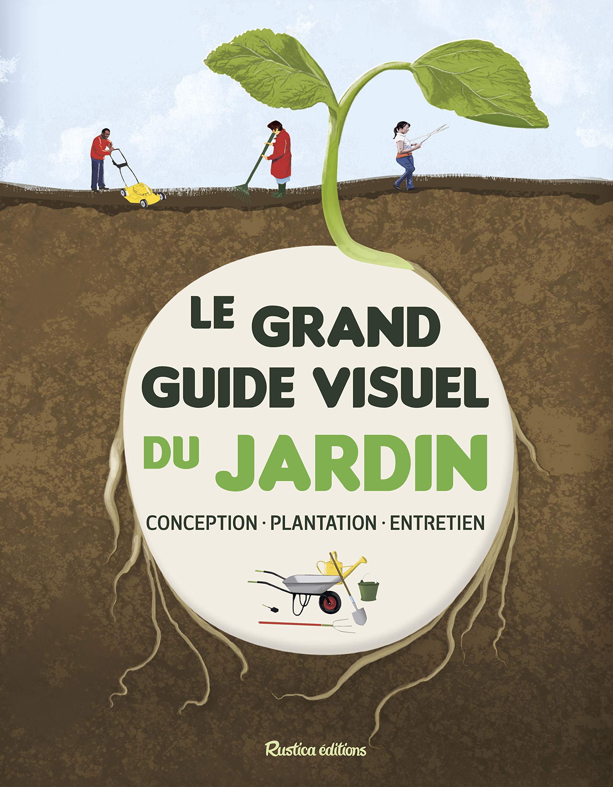 Le grand guide visuel du jardin: Conception - Plantation - Entretien book