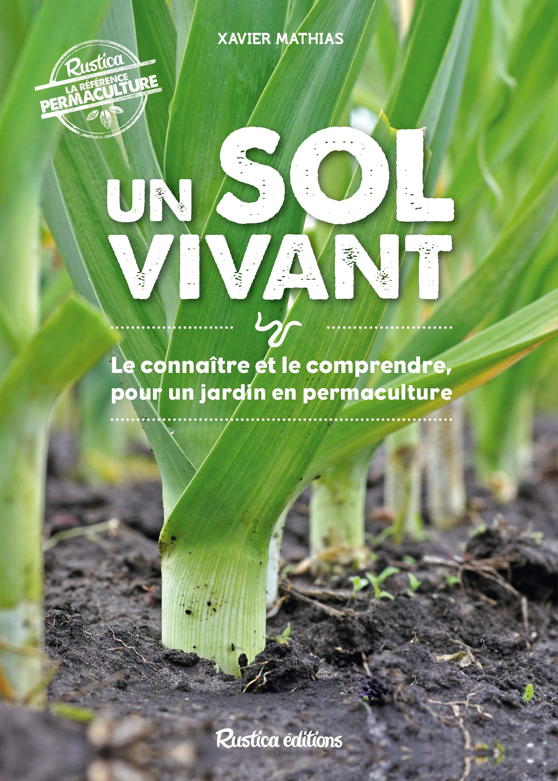 Un sol vivant: Le connaître et le comprendre pour un jardin en permaculture book