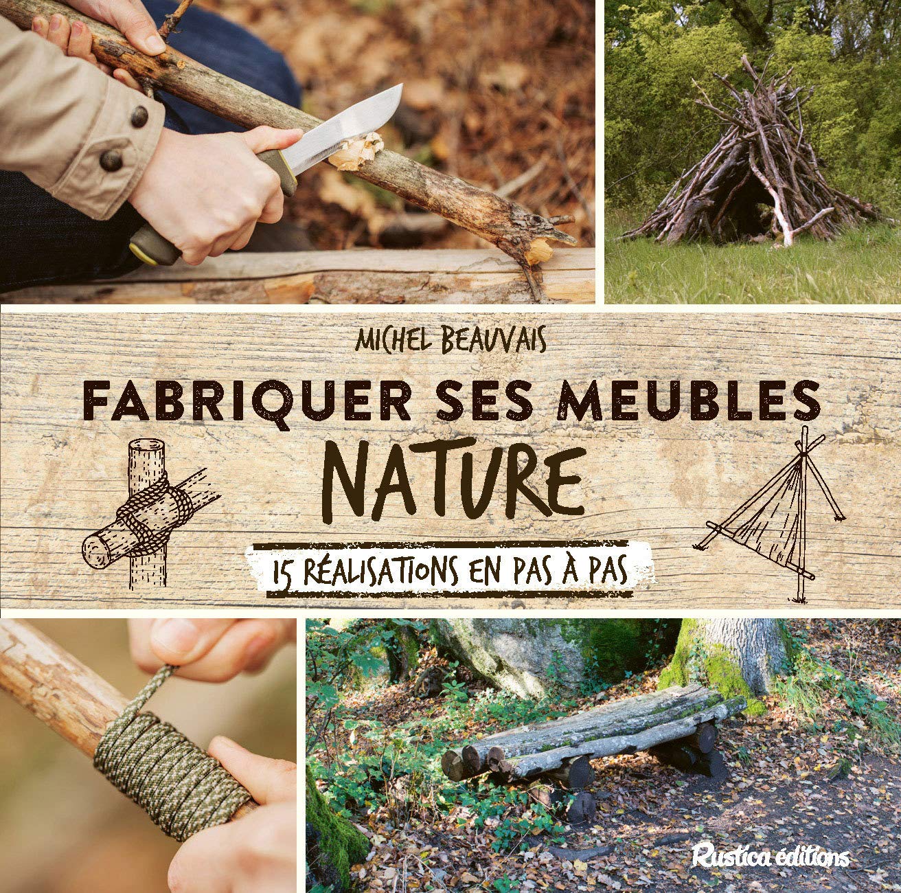 Fabriquer ses meubles nature: 15 réalisations en pas à pas book