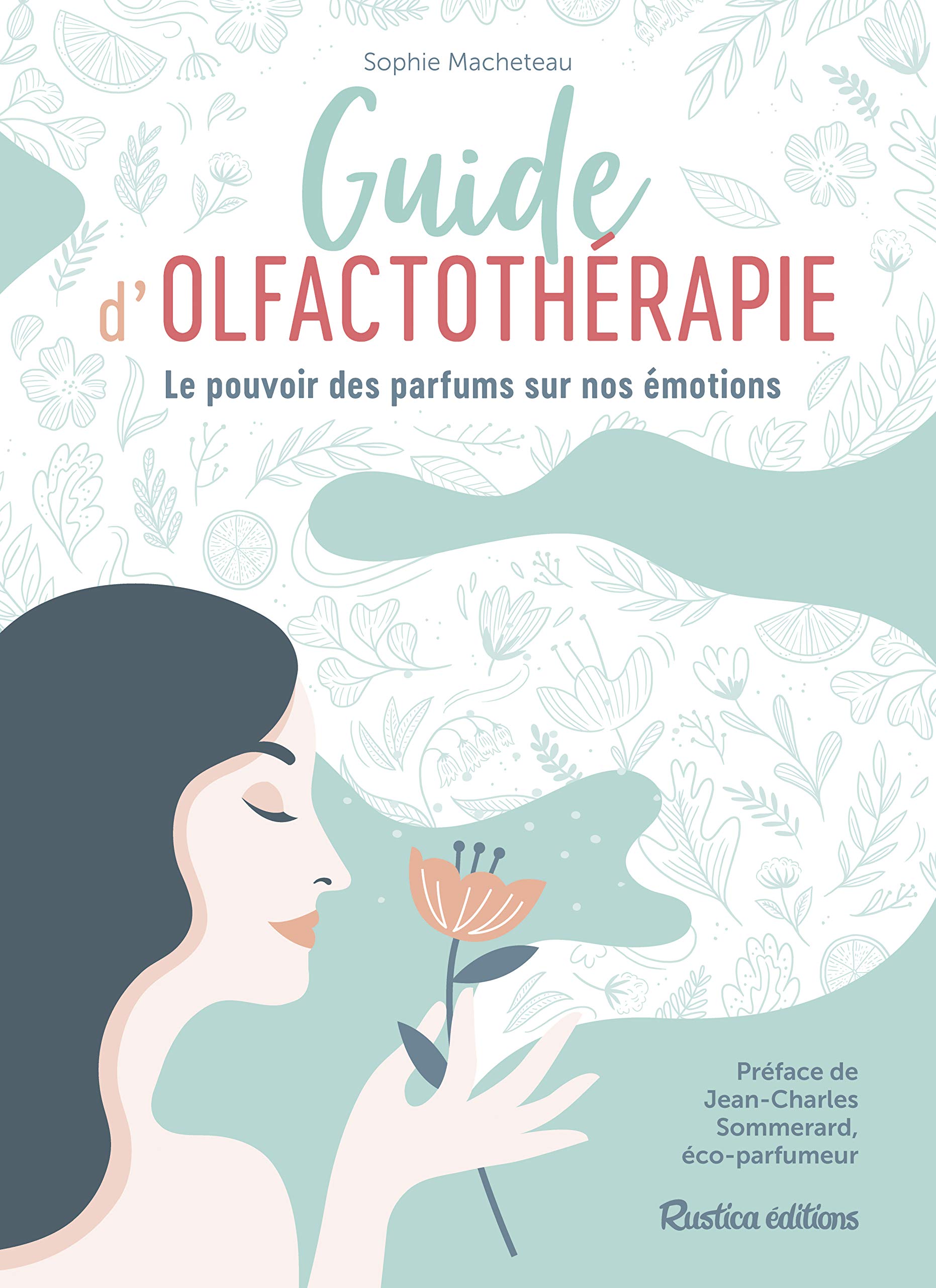 Guide d'olfactothérapie: Le pouvoir des parfums sur nos émotions Health, Nutrition & Fitness