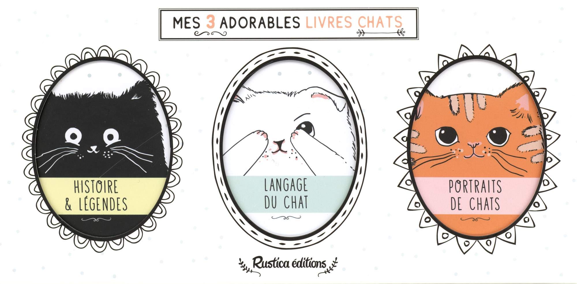 Mes 3 adorables livres chats: Histoires et légendes - Langage du chat - Portraits de chats Pets