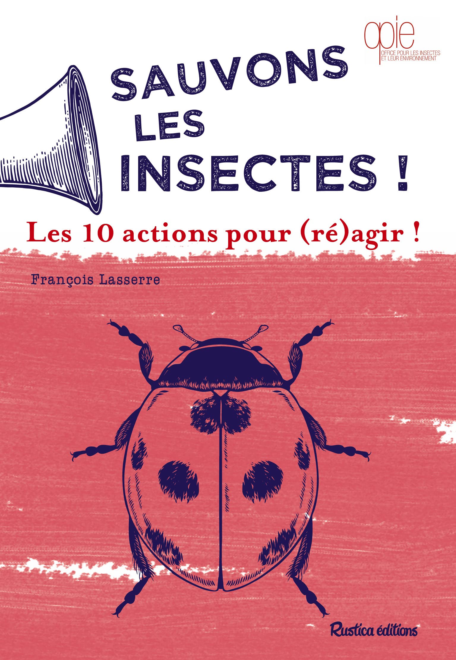 Sauvons les insectes !: Les 10 actions pour (ré)agir ! Leisure, Home & Garden