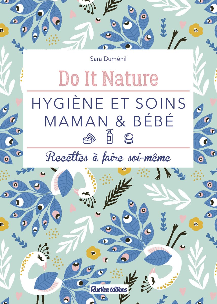 Hygiène et soins maman & bébé: Recettes à faire soi-même Books