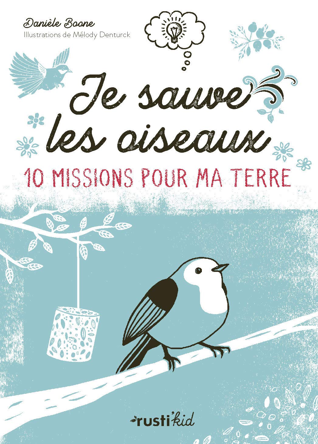 Je sauve les oiseaux: 10 missions pour ma Terre Non-fiction