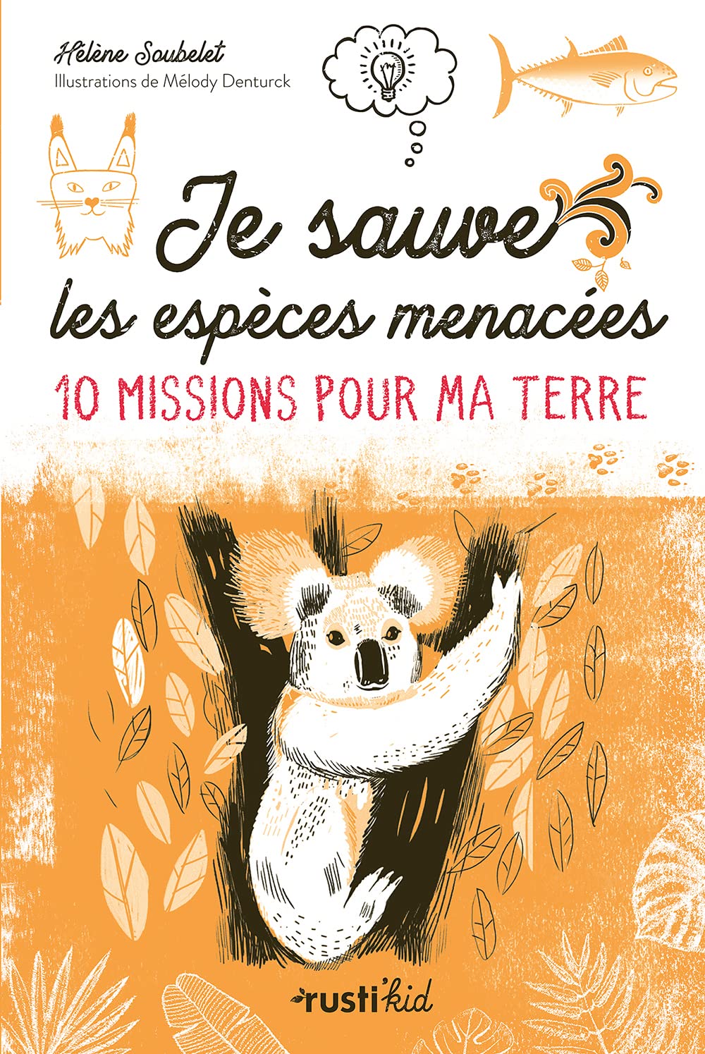 Je sauve les espèces menacées !: 10 missions pour ma Terre Non-fiction