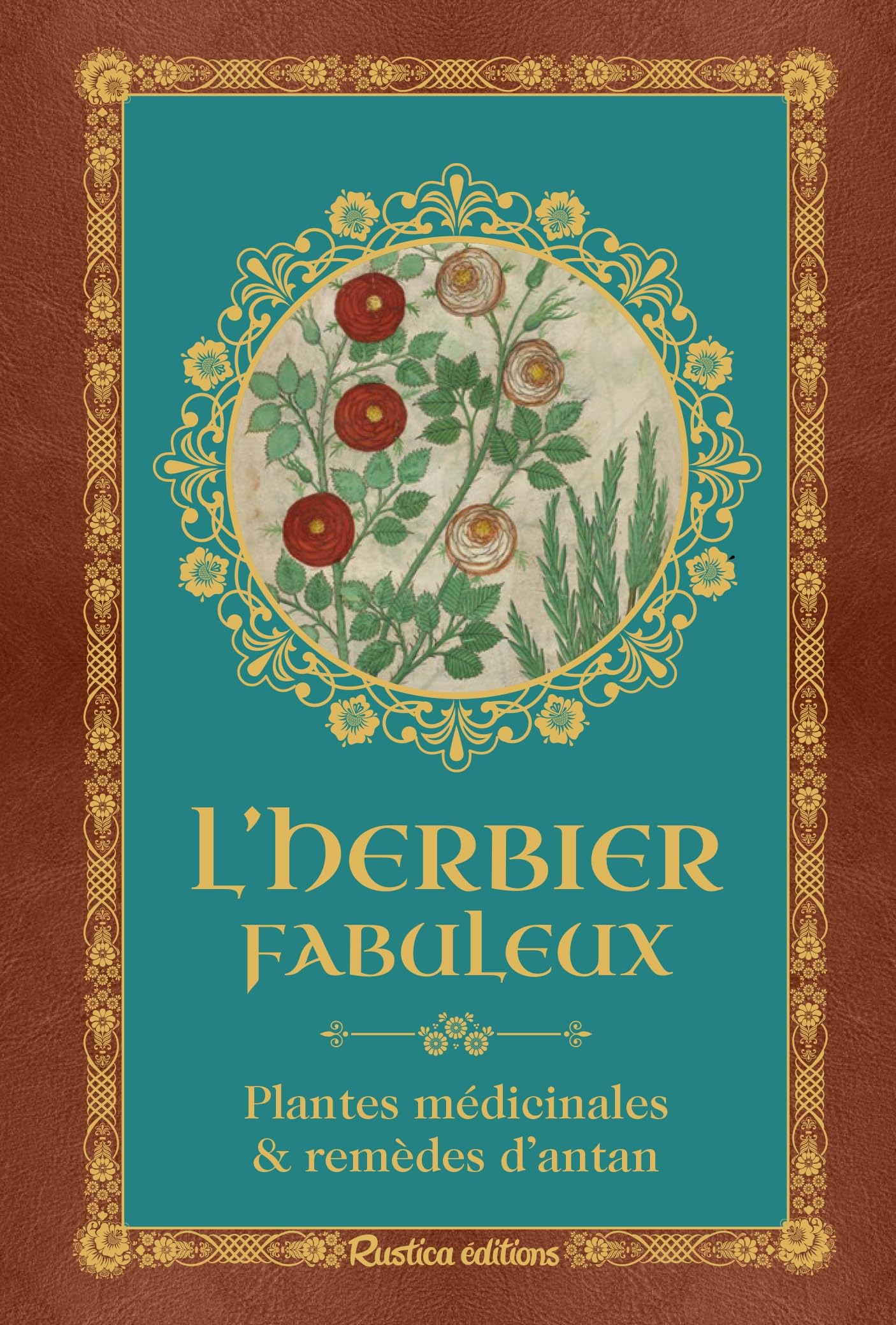 L'herbier fabuleux: Plantes médicinales & remèdes d'antan Health, Nutrition & Fitness