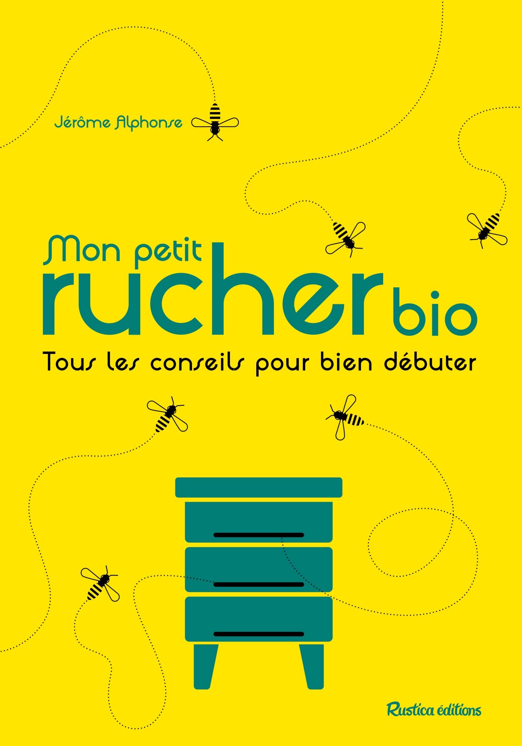 Mon petit rucher bio: Tous les conseils pour bien débuter Natural Sciences