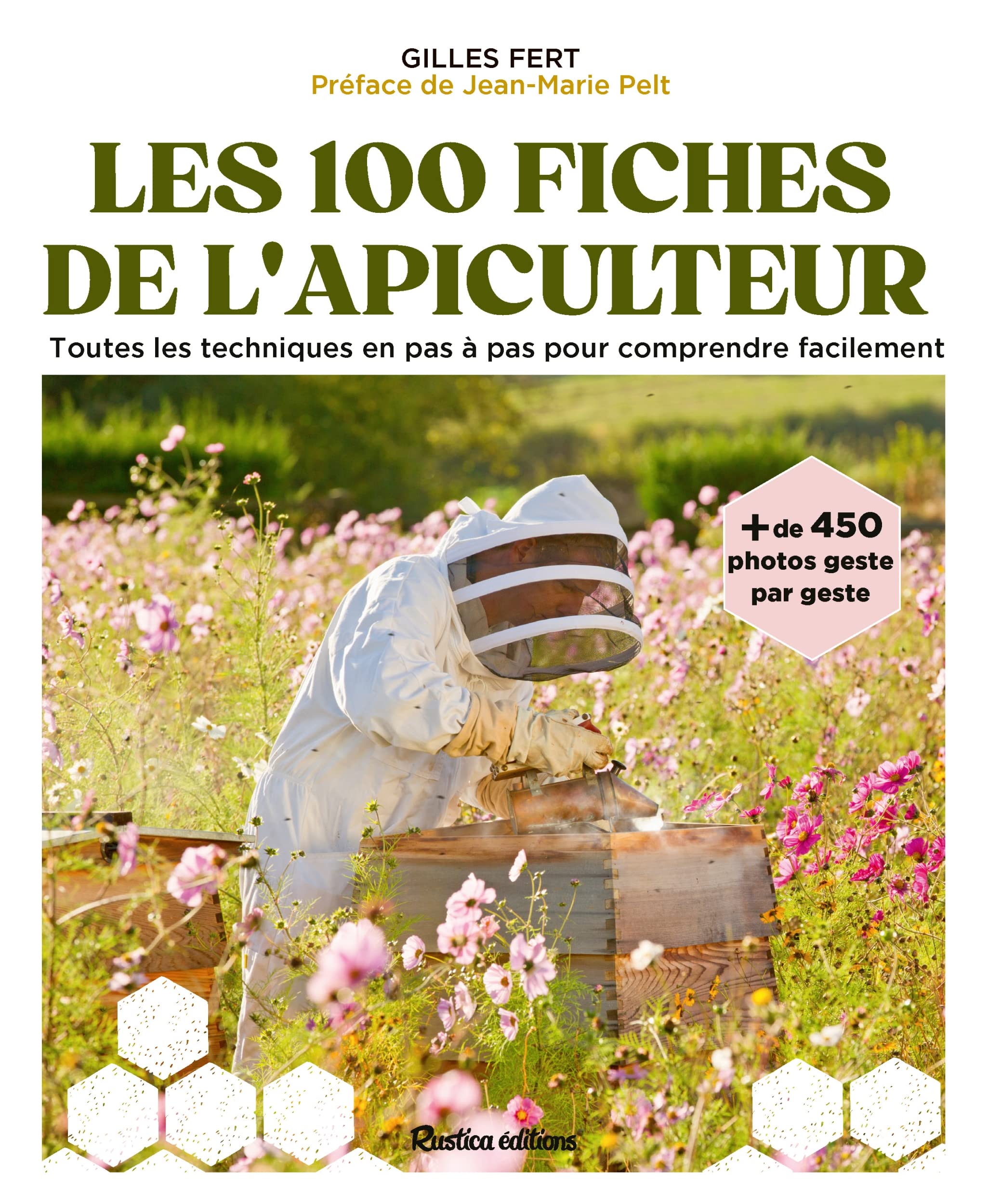 Les 100 fiches pratiques de l'apiculteur: Toutes les techniques en pas à pas pour comprendre facilement Natural Sciences