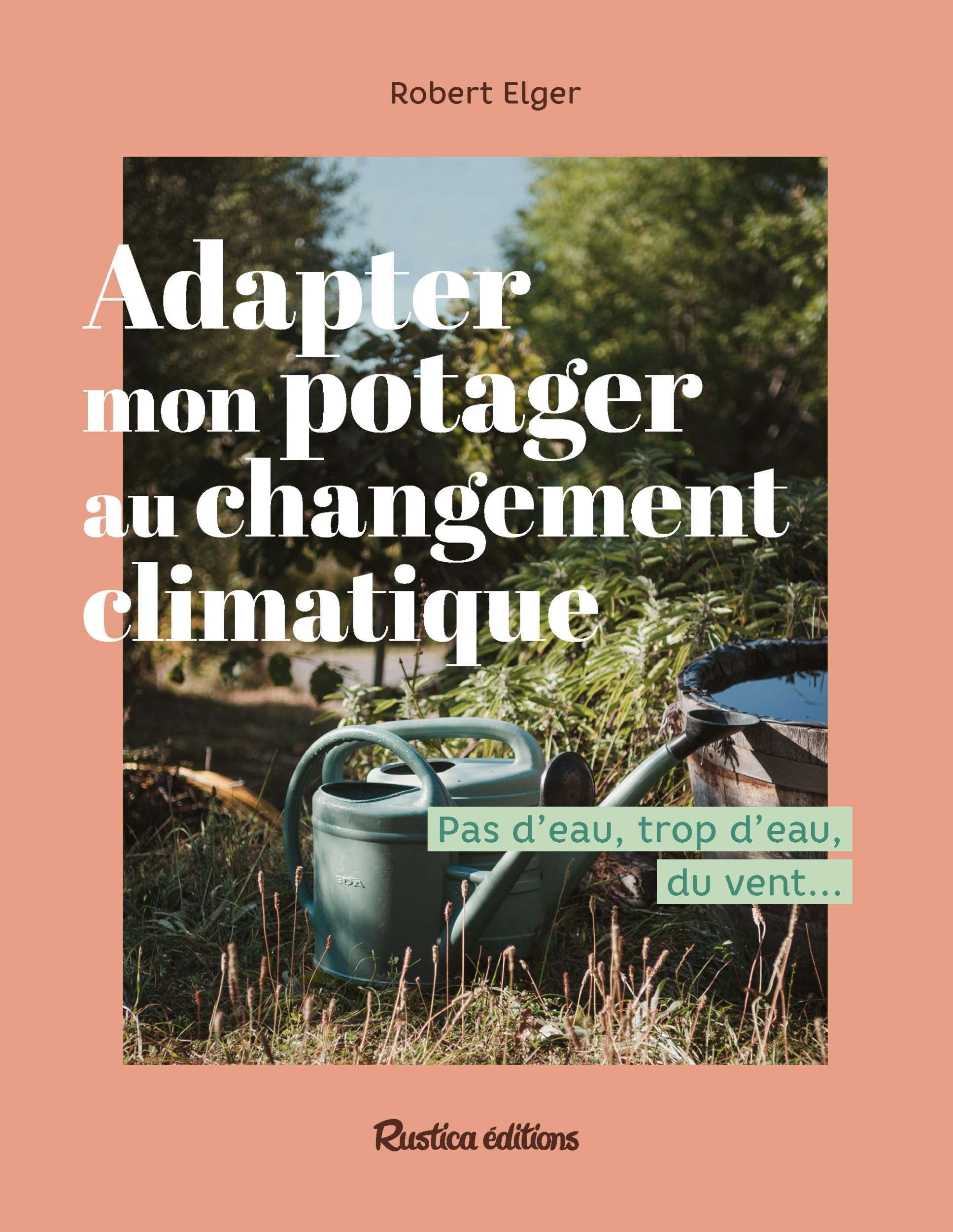 Adapter mon potager au changement climatique: Pas d'eau, trop d'eau, du vent ... Garden & Plants