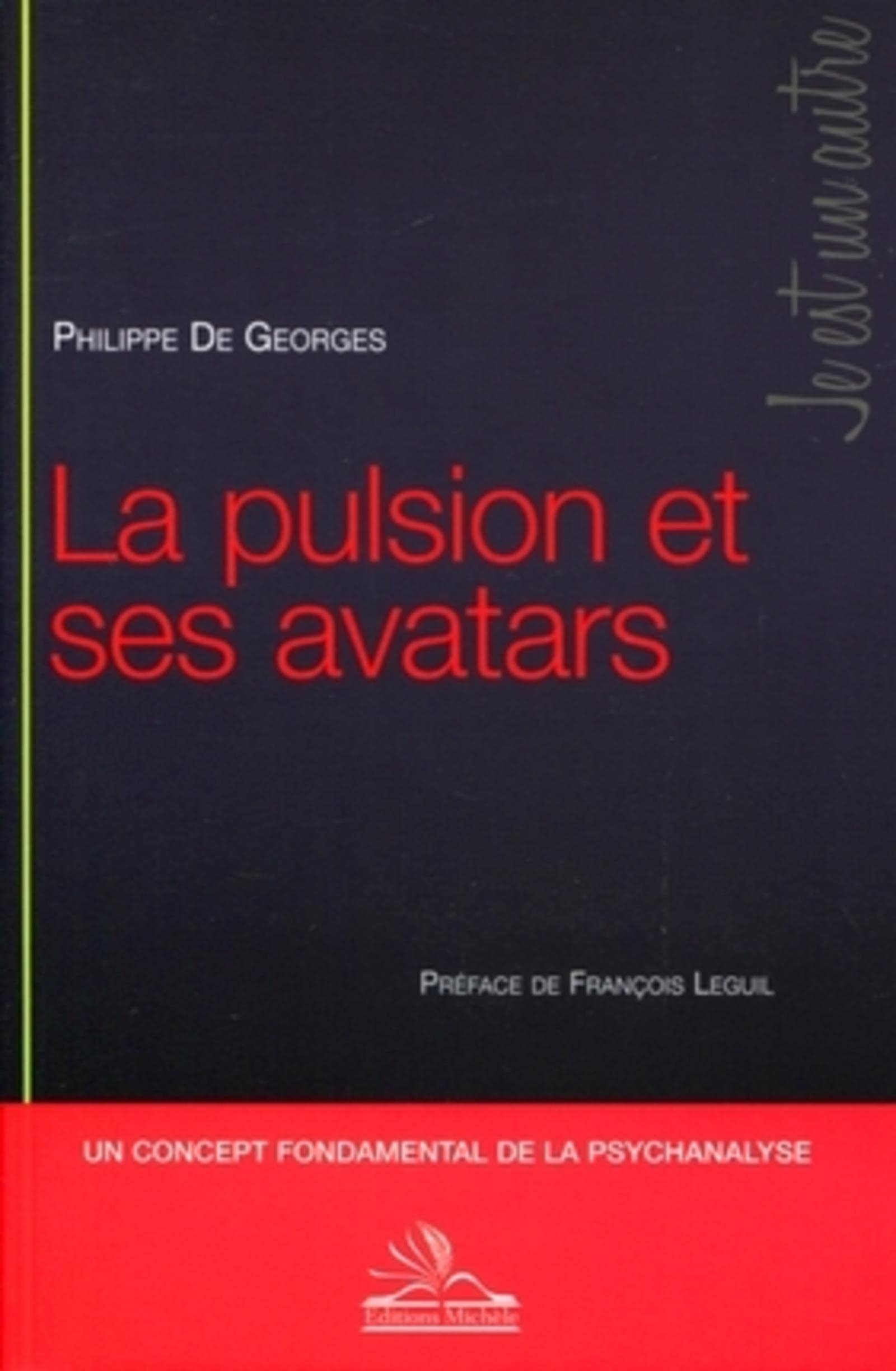 La pulsion et ses avatars: Un concept fondamental de la psychanalyse. Psychology