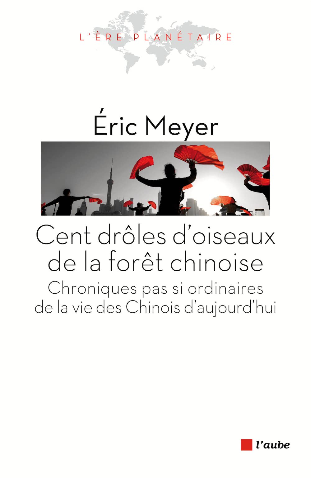 Cent drôles d'oiseaux de la forêt chinoise: Chroniques pas si ordinaires de la vie des Chinois d'aujourd'hui book