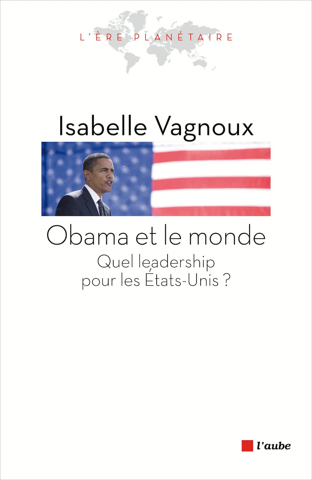 Obama et le monde: Quel leadership pour les Etats-Unis ? book
