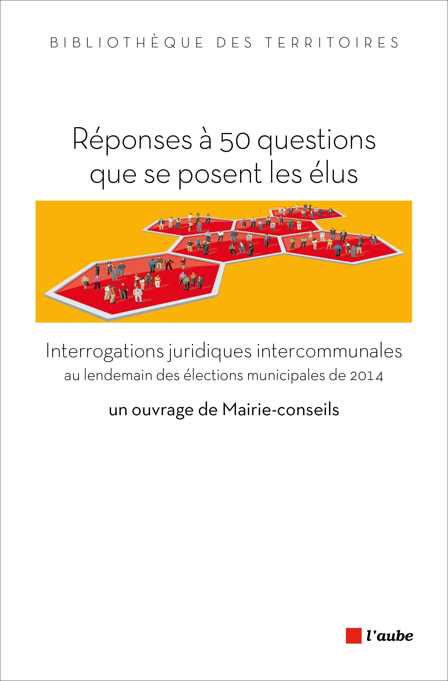 REPONSES A 50 QUESTIONS QUE SE POSENT LES ELUS Social Sciences