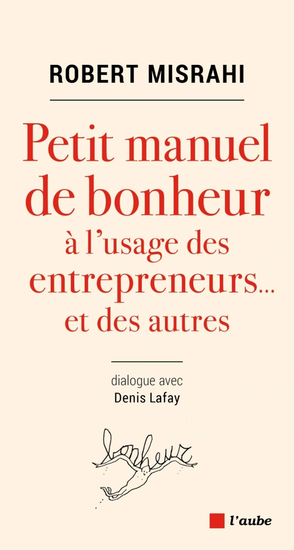 Petit manuel de bonheur à l'usage des entrepreneurs..et des Social Sciences