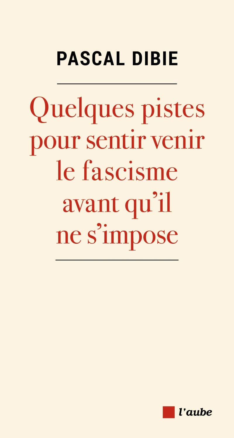 Fascisme. Quelques pistes pour le sentir venir... avant qu'i Social Sciences