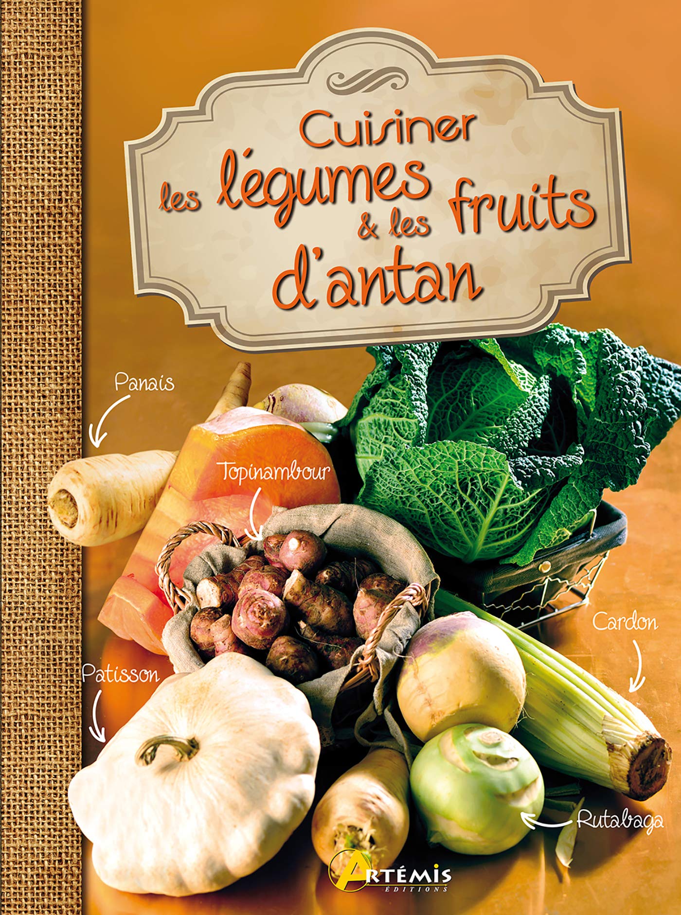 Cuisiner les légumes et les fruits d'antan book