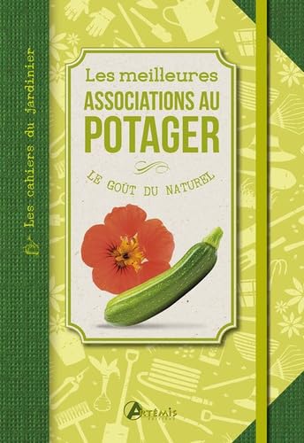 Les meilleures associations au potager: Le goût du naturel book