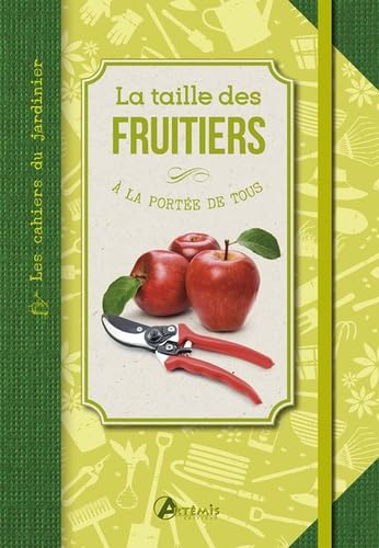 TAILLE DES FRUITIERS (LA): A la portée de tous Leisure, Home & Garden