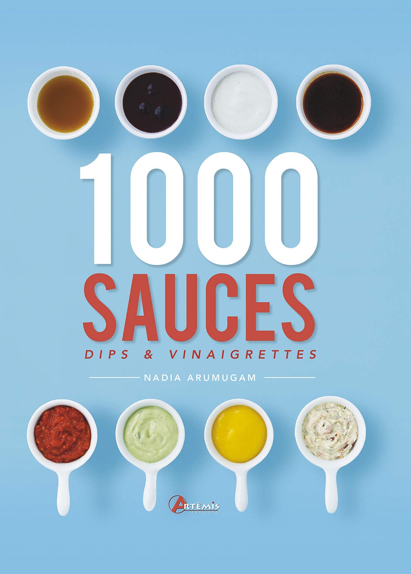 1 000 sauces, dips et vinaigrettes Leisure, Home & Garden