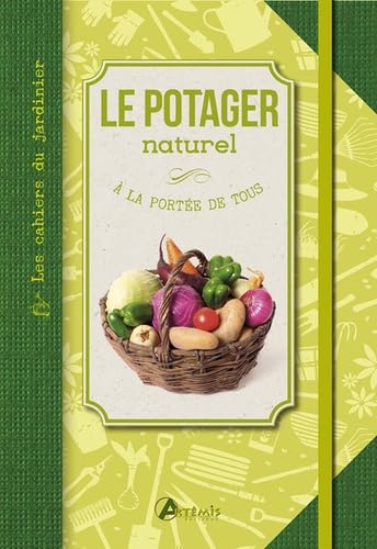 POTAGER NATUREL (LE) - (H): A la portée de tous Leisure, Home & Garden