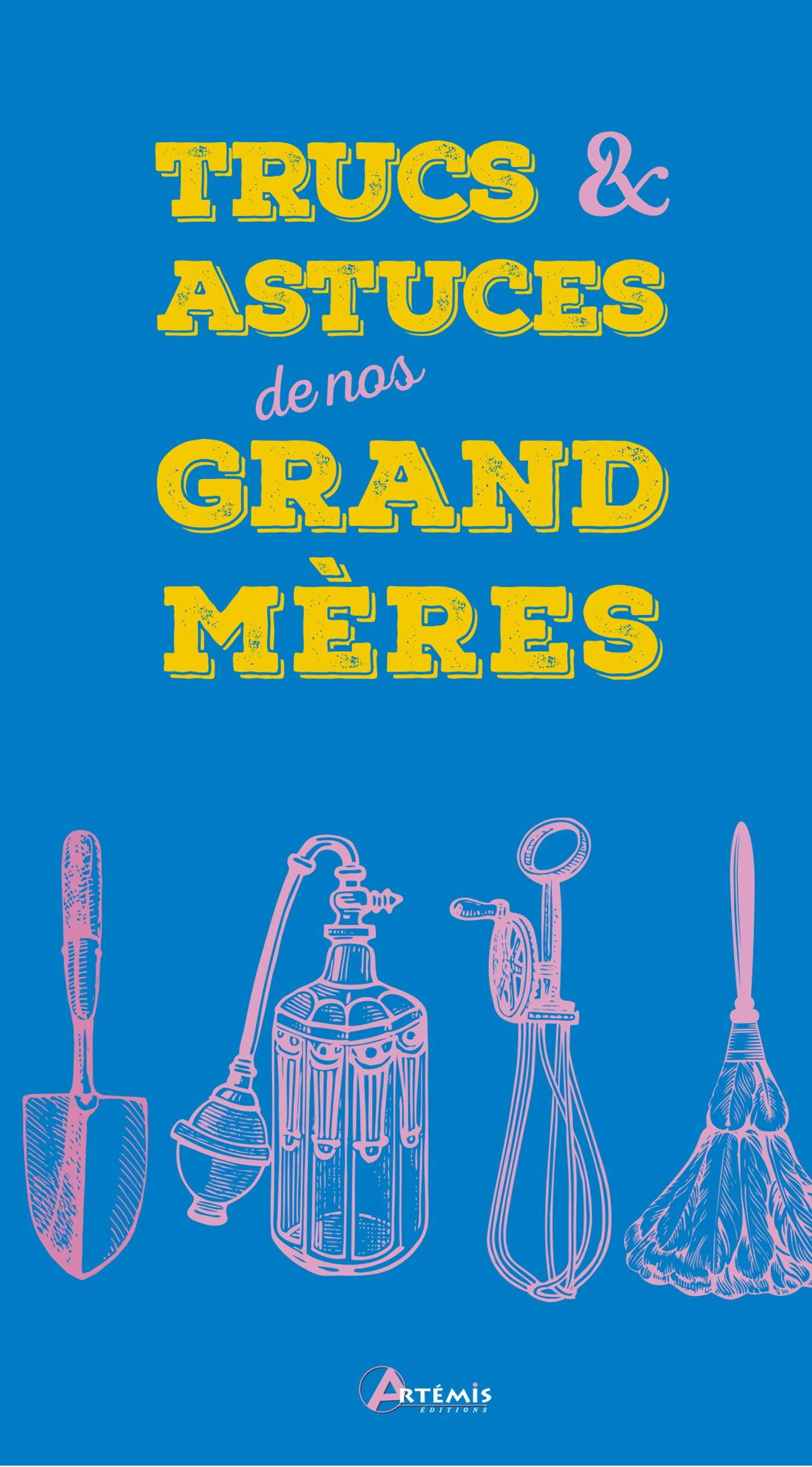 Trucs & actuces de nos grand-mères book
