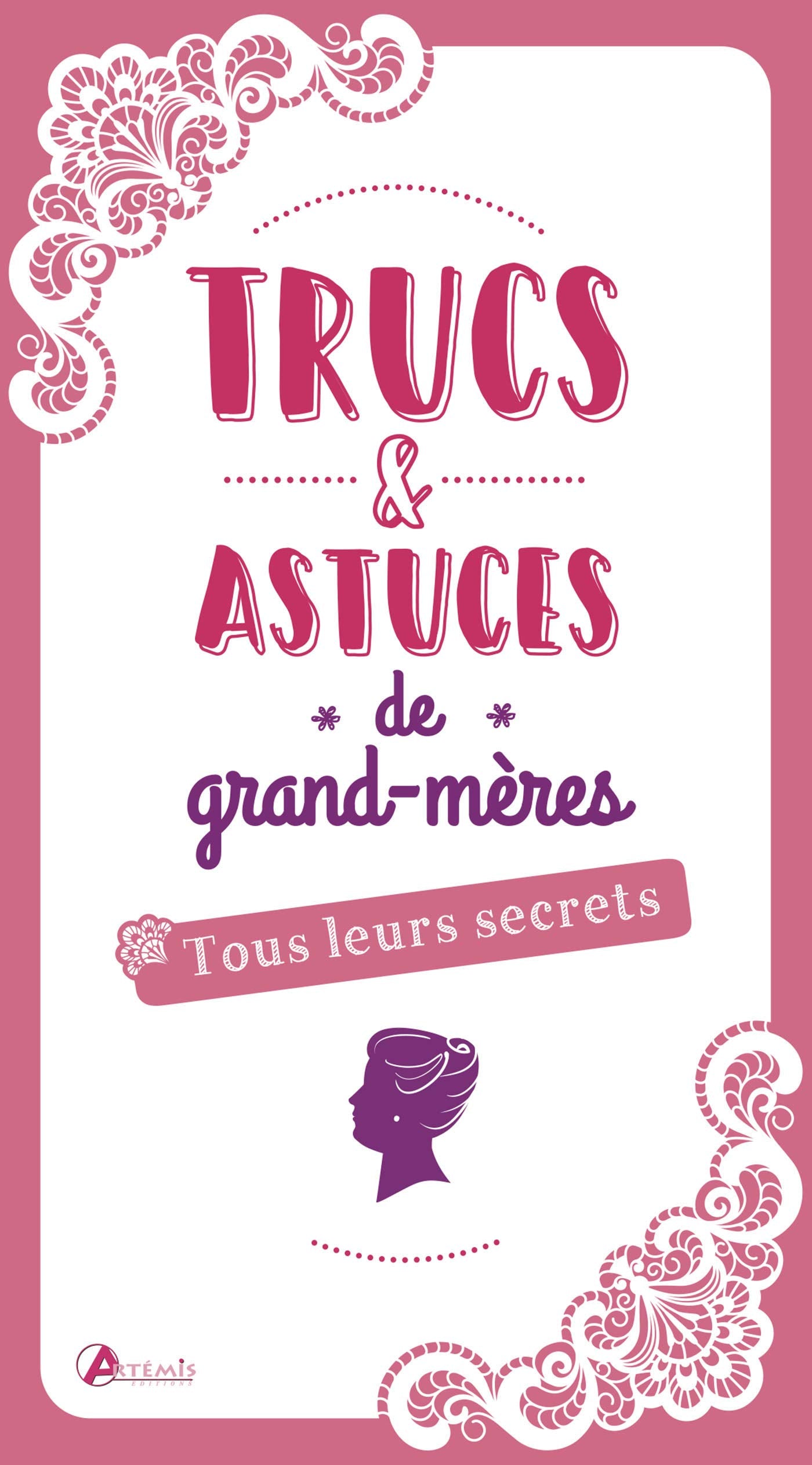 Trucs et astuces de grand-mères, tous leurs secrets book