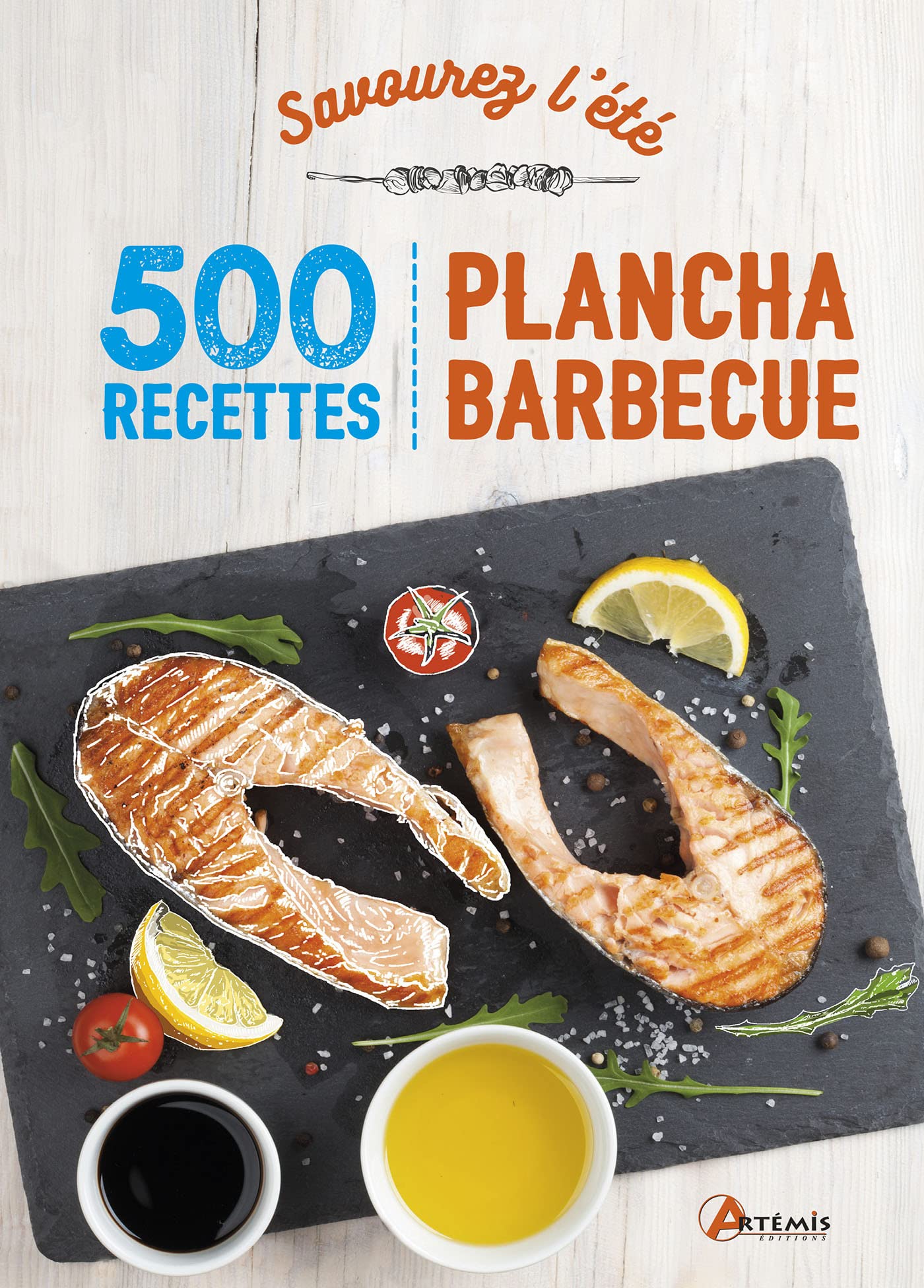 Savourez l'été, 500 recettes de plancha, barbecue et salades book