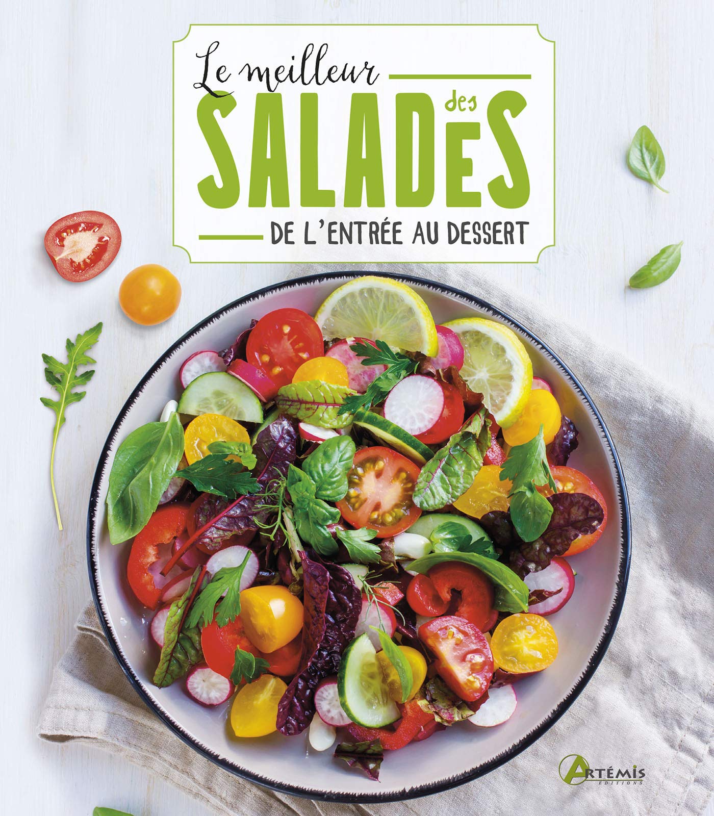 Le meilleur des salades: De l'entrée au dessert Leisure, Home & Garden