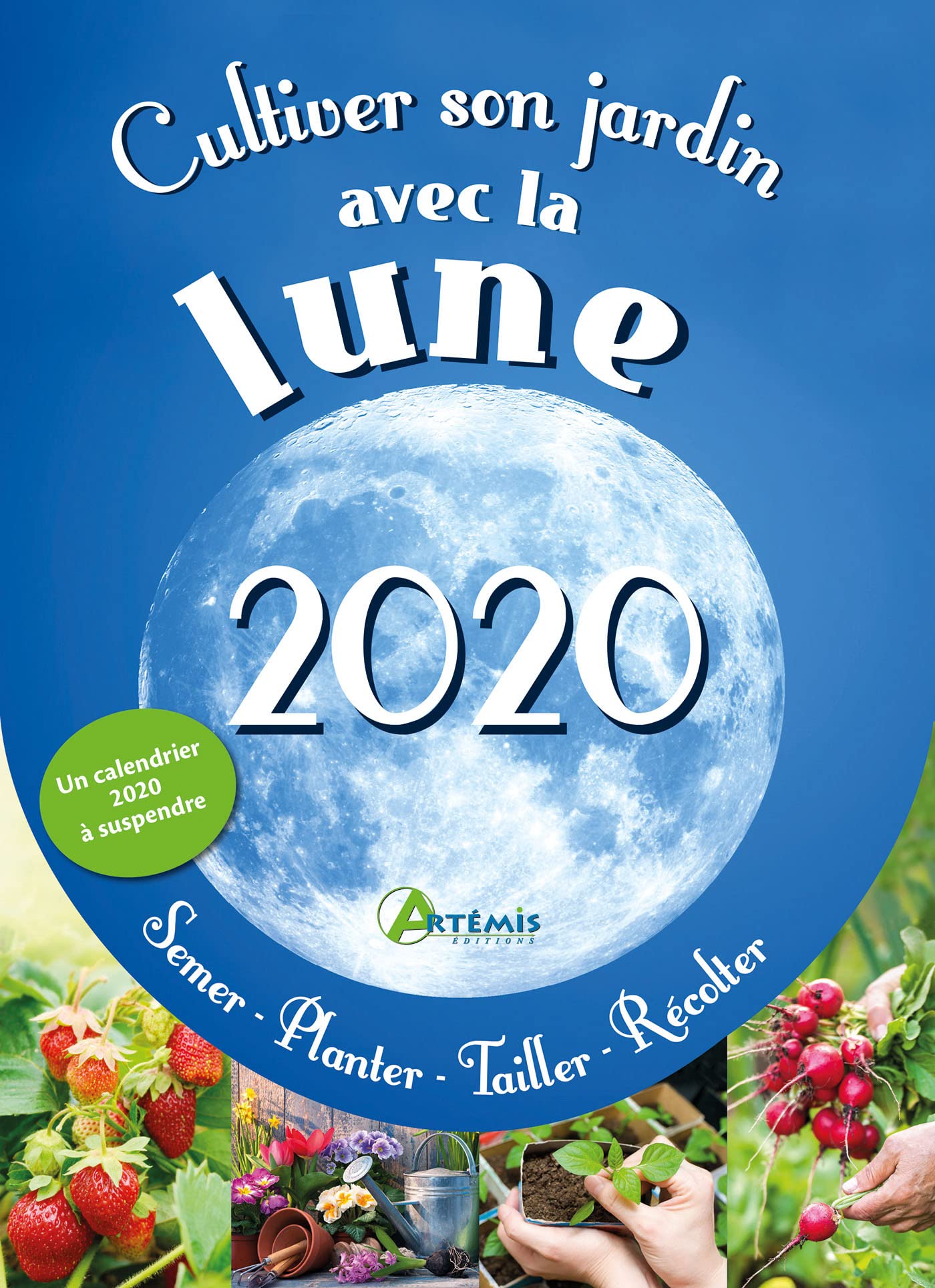 Cultiver son jardin avec la lune 2020 Leisure, Home & Garden