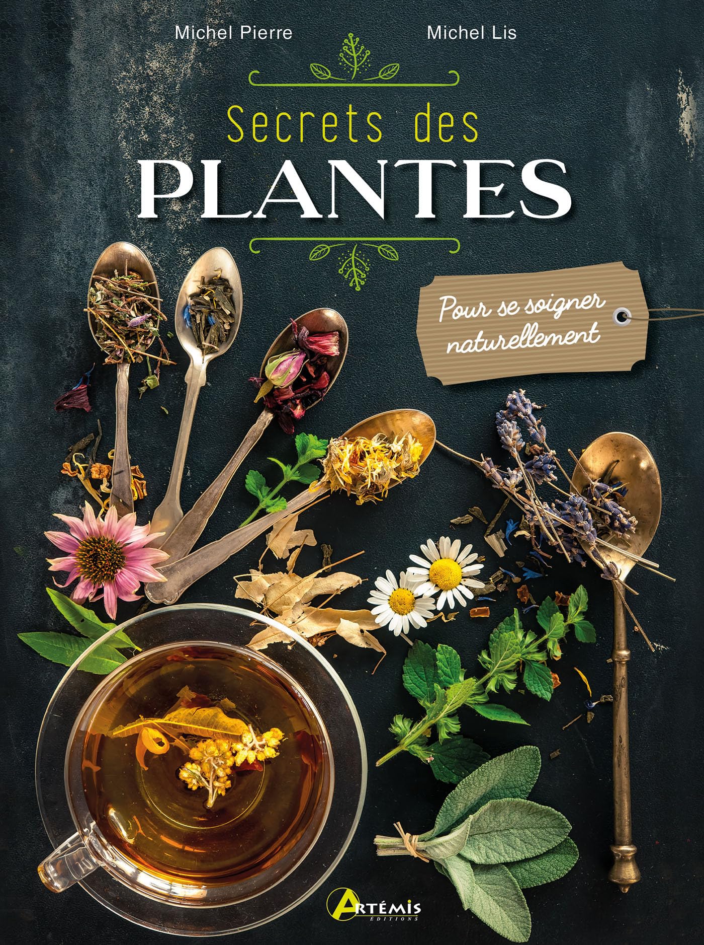 Secrets des plantes: Pour se soigner naturellement Health, Nutrition & Fitness